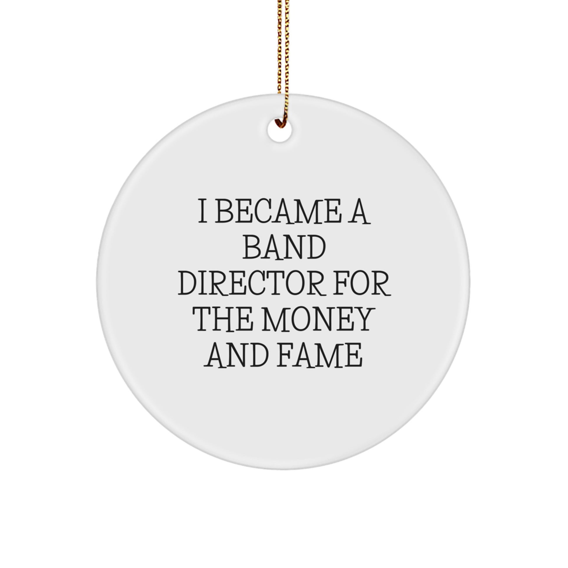 Funny Band Director Gifts for Men, 'I Became A Band Director For The Money And Fame' Christmas Unique Gifts from Friends - Image 1