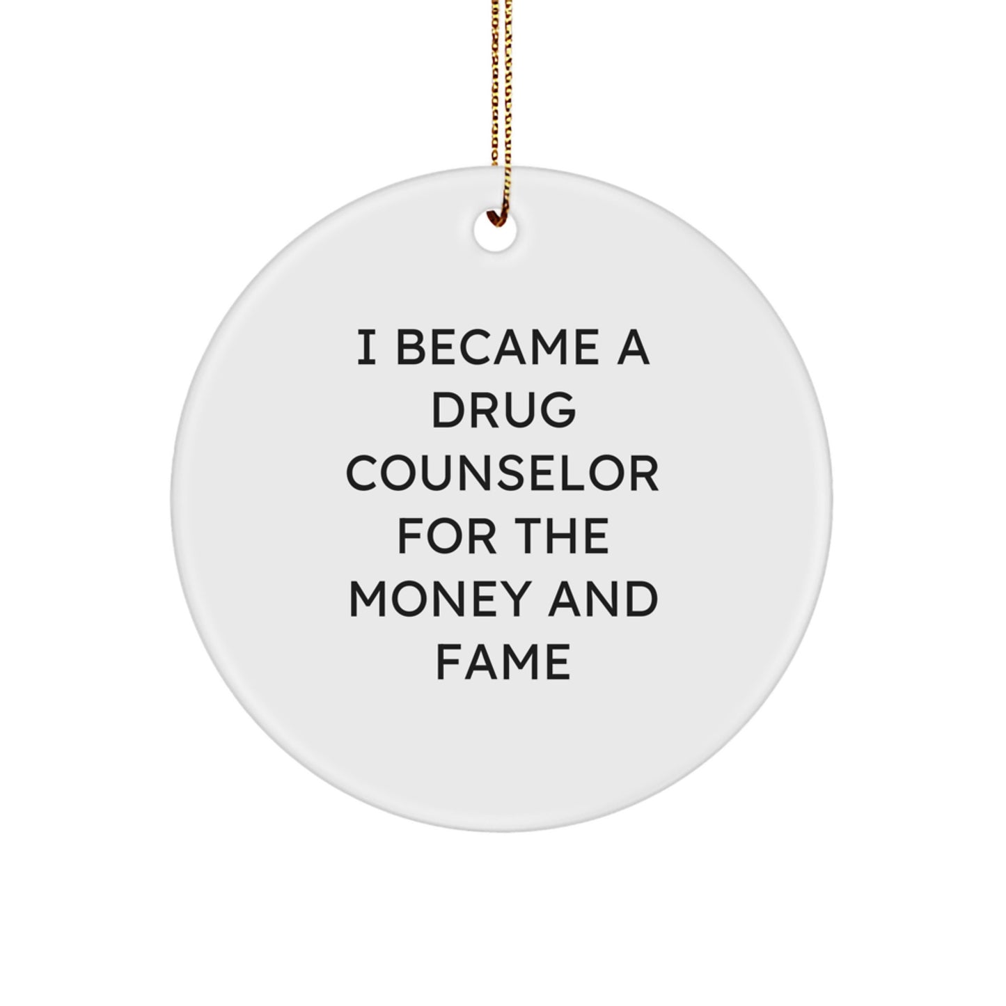 Funny Quote Gifts from Men to Drug Counselor Friends Unique Christmas Circle Ornament - Image 1