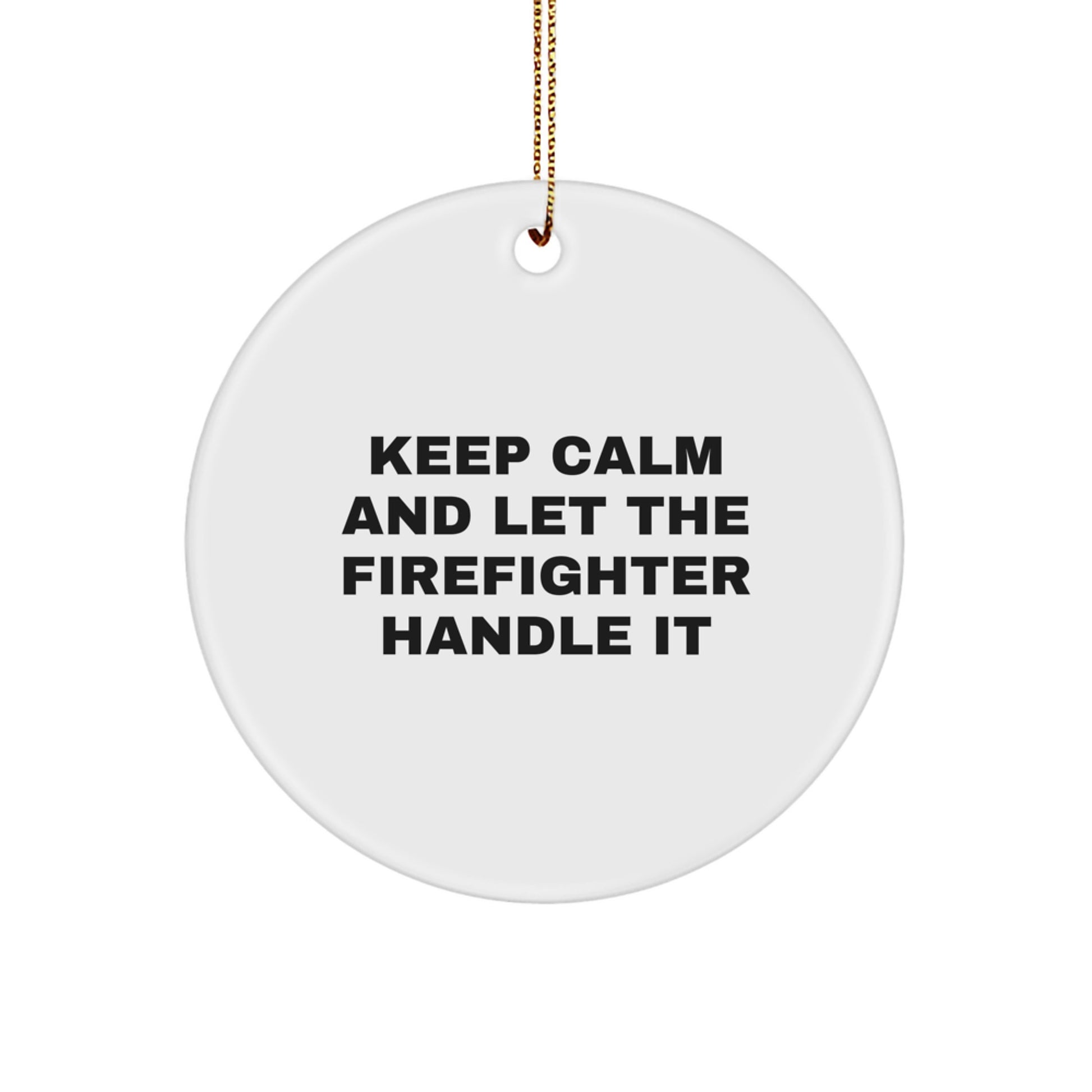 Funny Firefighter Circle Ornaments Gifts from Family to Firefighter Men - Image 1