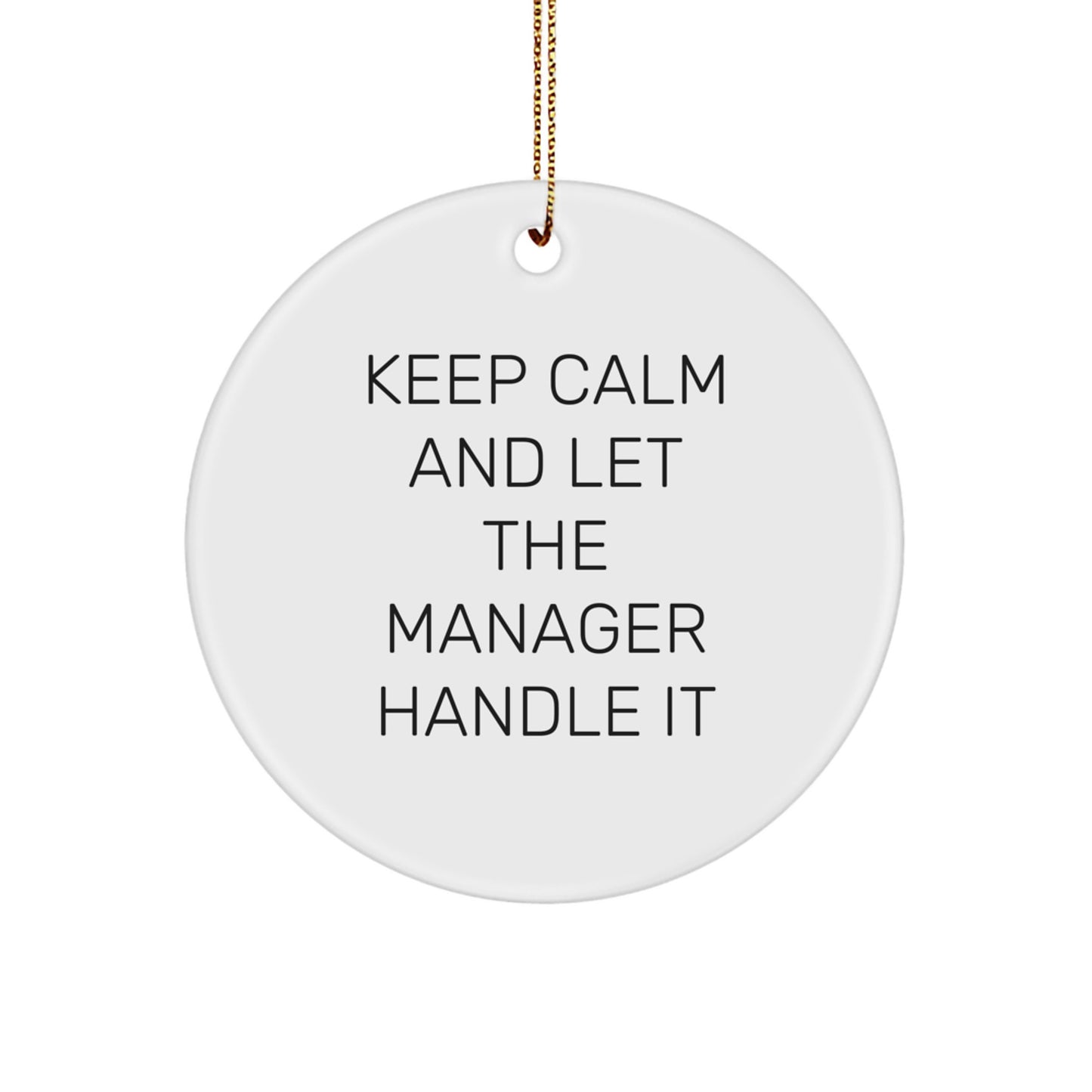 Funny Manager Gifts from Friends, Keep Calm and Let the Manager Handle It Circle Ornament for Christmas Unique Gifts for Manager - Image 1