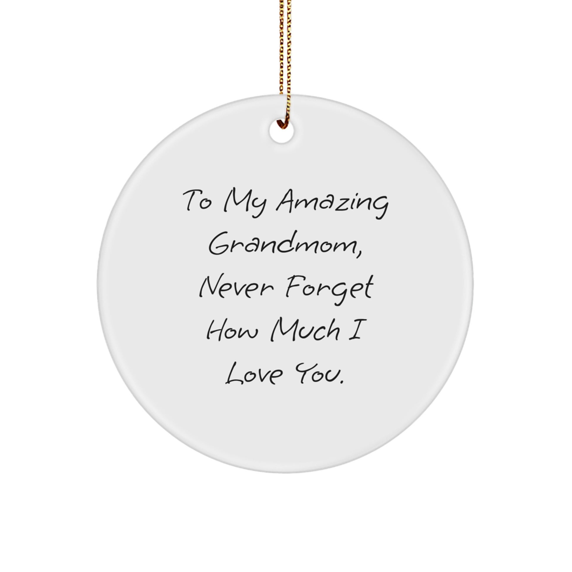 Funny Circle Ornament Gifts from Me to My Amazing Grandmom Never Forget How Much I Love You - Christmas Unique Gifts for Grandmom - Image 1