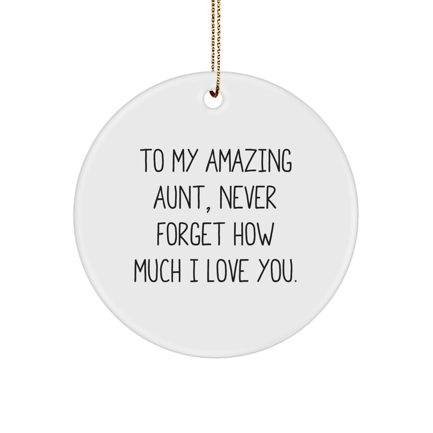 Aunt Gifts Circle Ornament - 'To My Amazing Aunt, Never Forget How Much I Love You.' - Gifts from Men for Aunt - Unique Christmas Unique Gifts for Women - Image 1