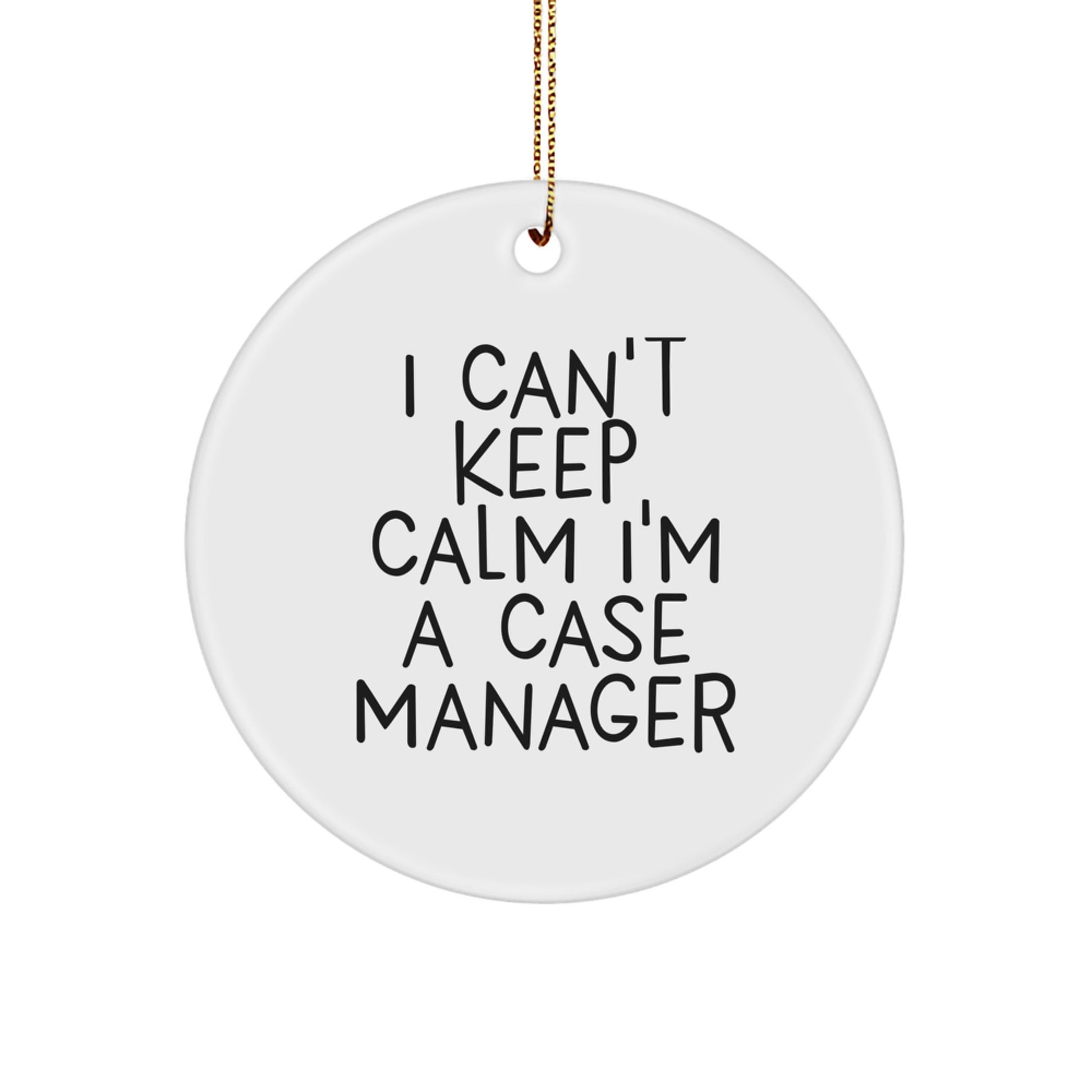Funny Case Manager Gifts from Coworkers - I Can't Keep Calm Circle Ornament for Christmas - Image 1