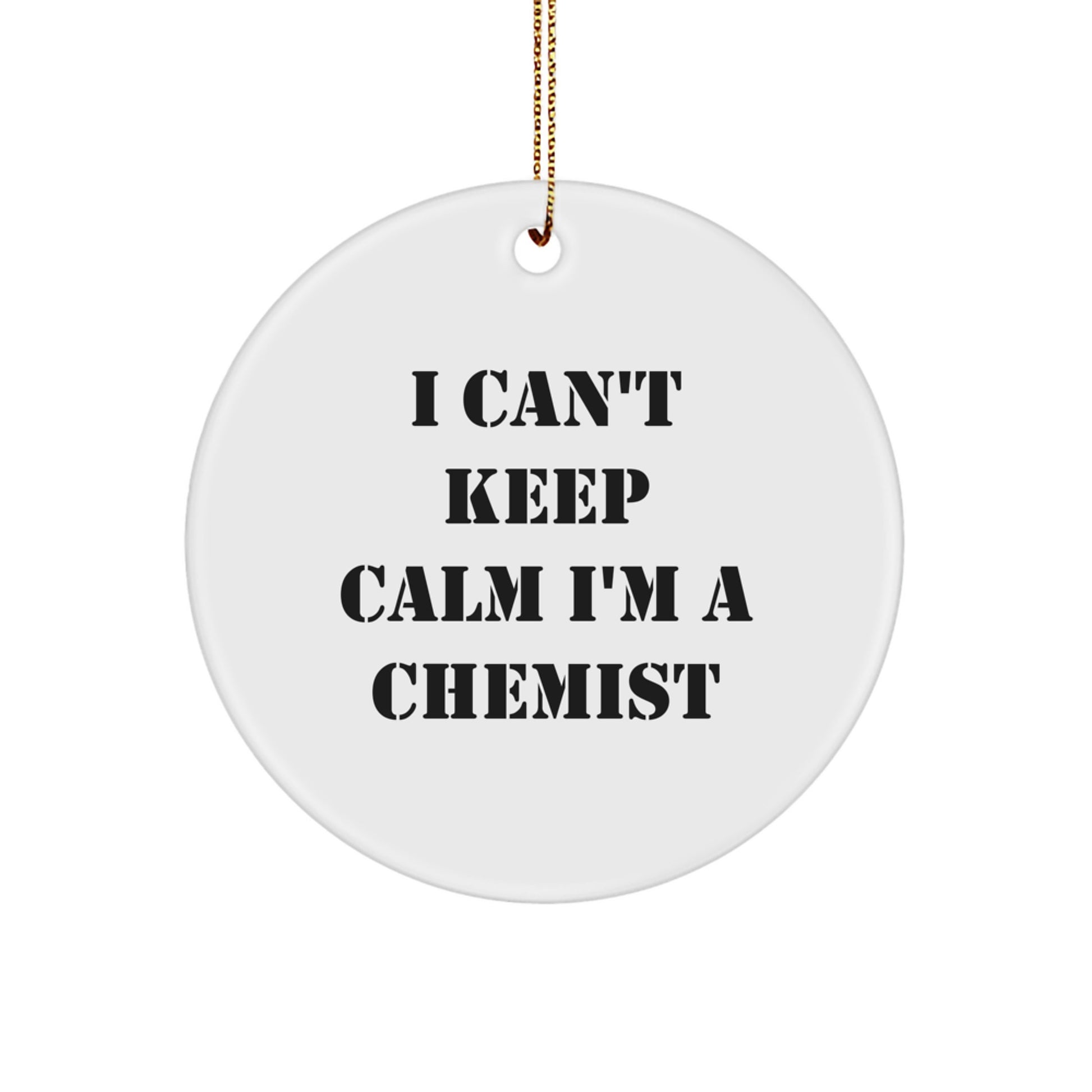 Funny Chemist Gifts from Friends and Family - I'm a Chemist Circle Ornament, White - Image 1