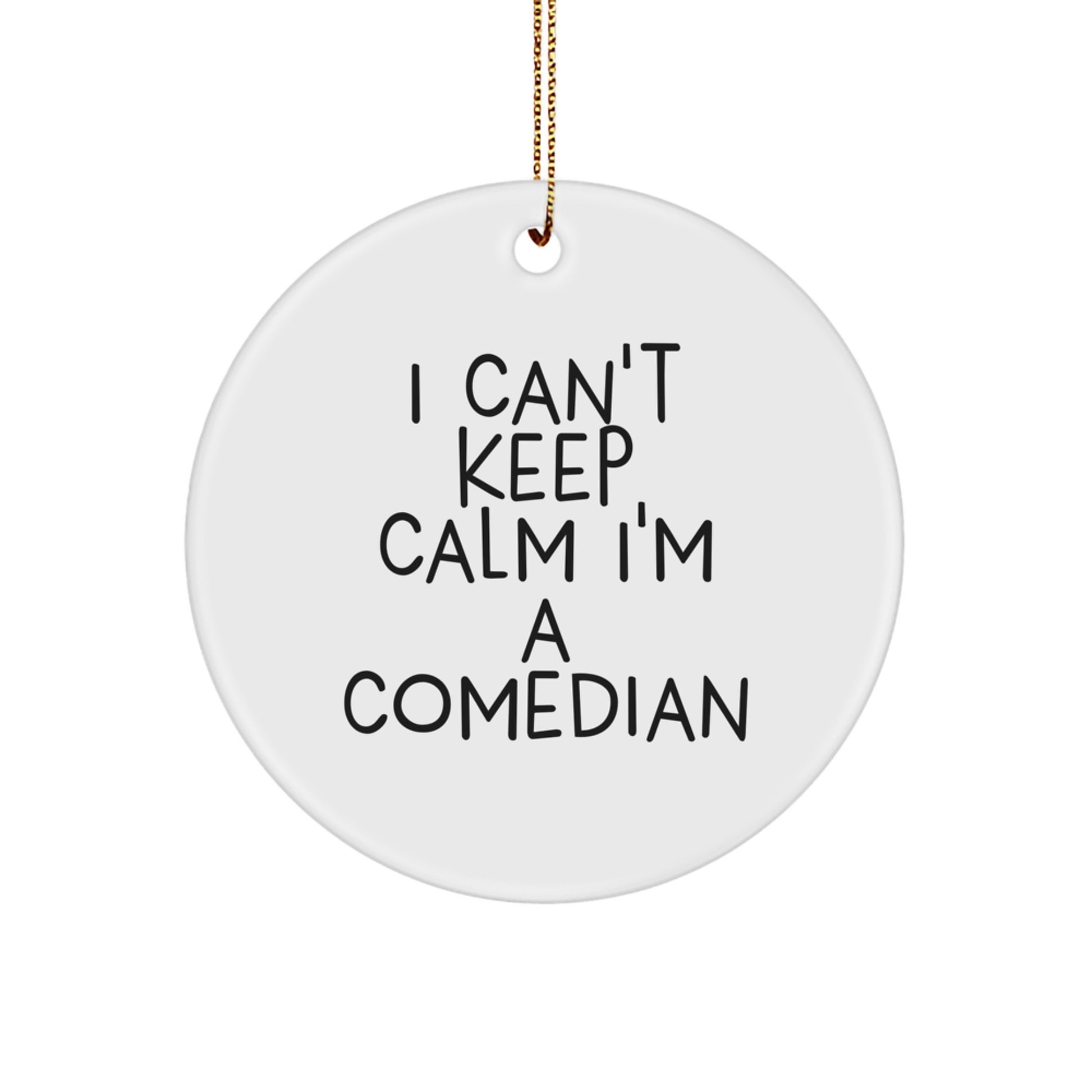 Comedian Gifts from Friends Unique Circle Ornaments I Can't Keep Calm Funny Christmas Decorations - Image 1
