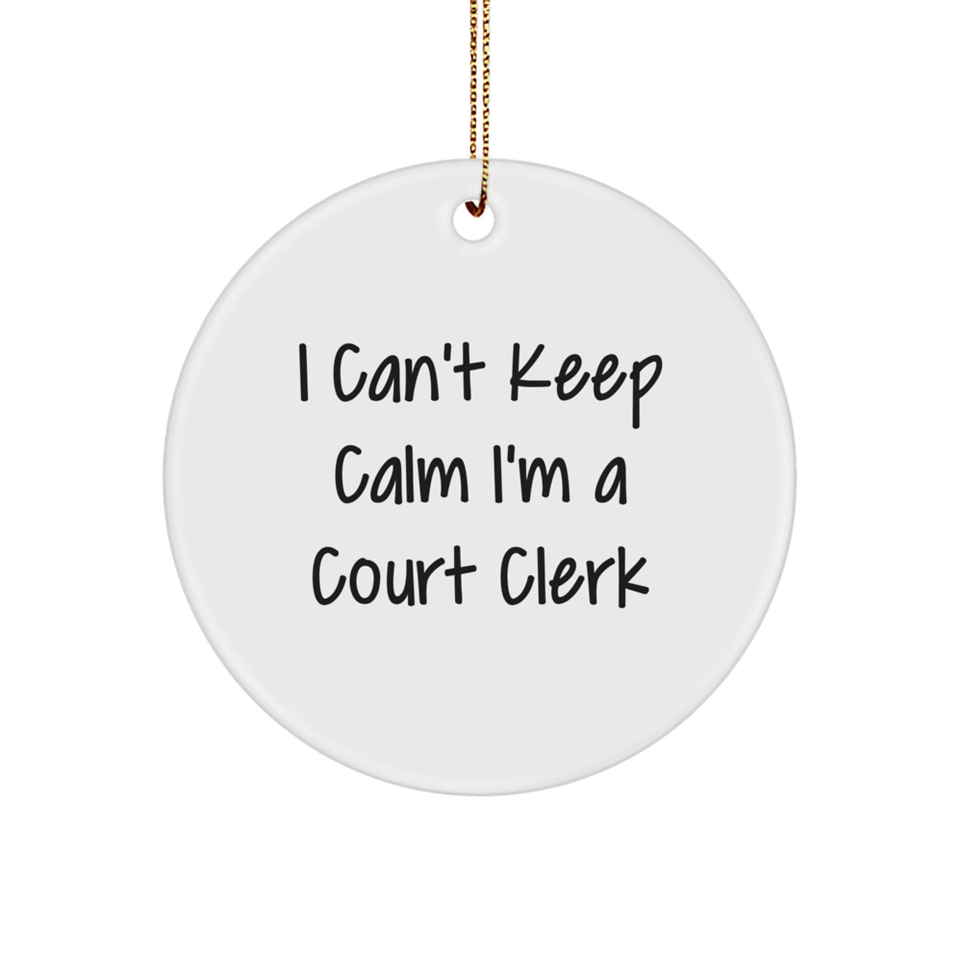 Funny Court Clerk Gifts from Friends - I'm A Court Clerk Circle Ornament - Image 1