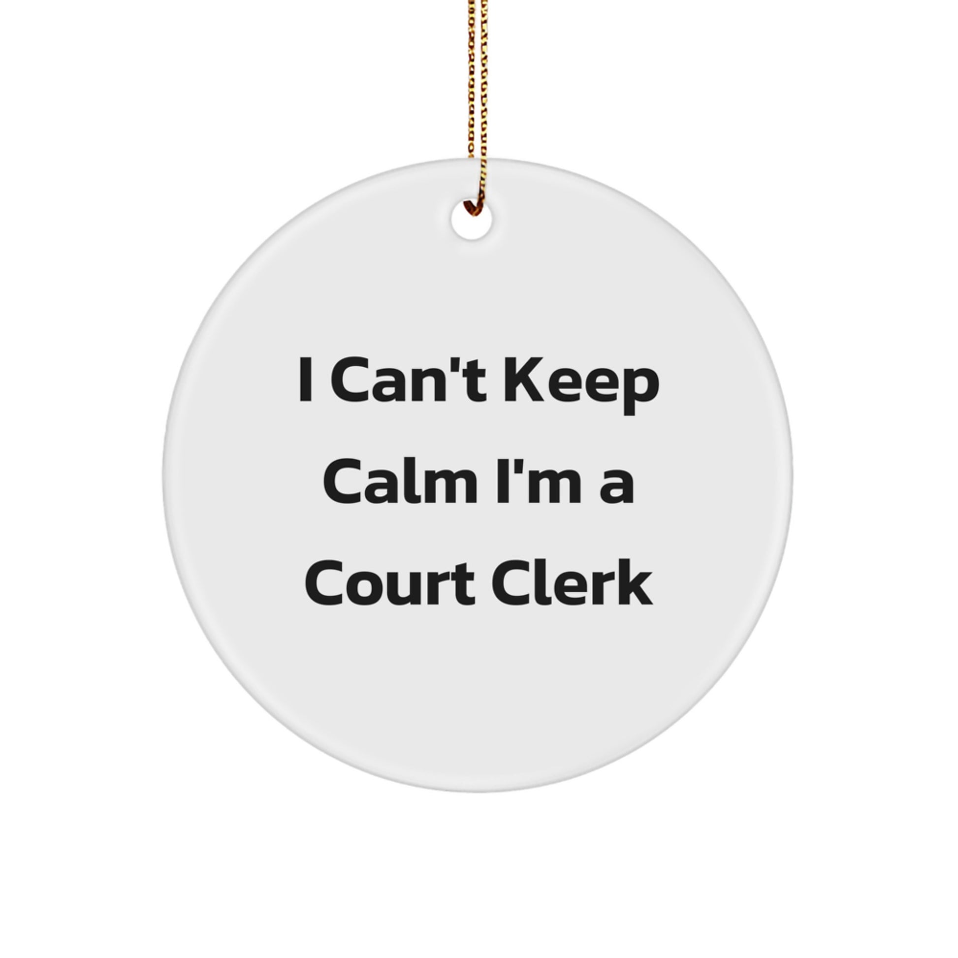 Funny Court Clerk Gifts, I'm A Court Clerk Circle Ornament, Gifts from Family for Court Clerk - Image 1