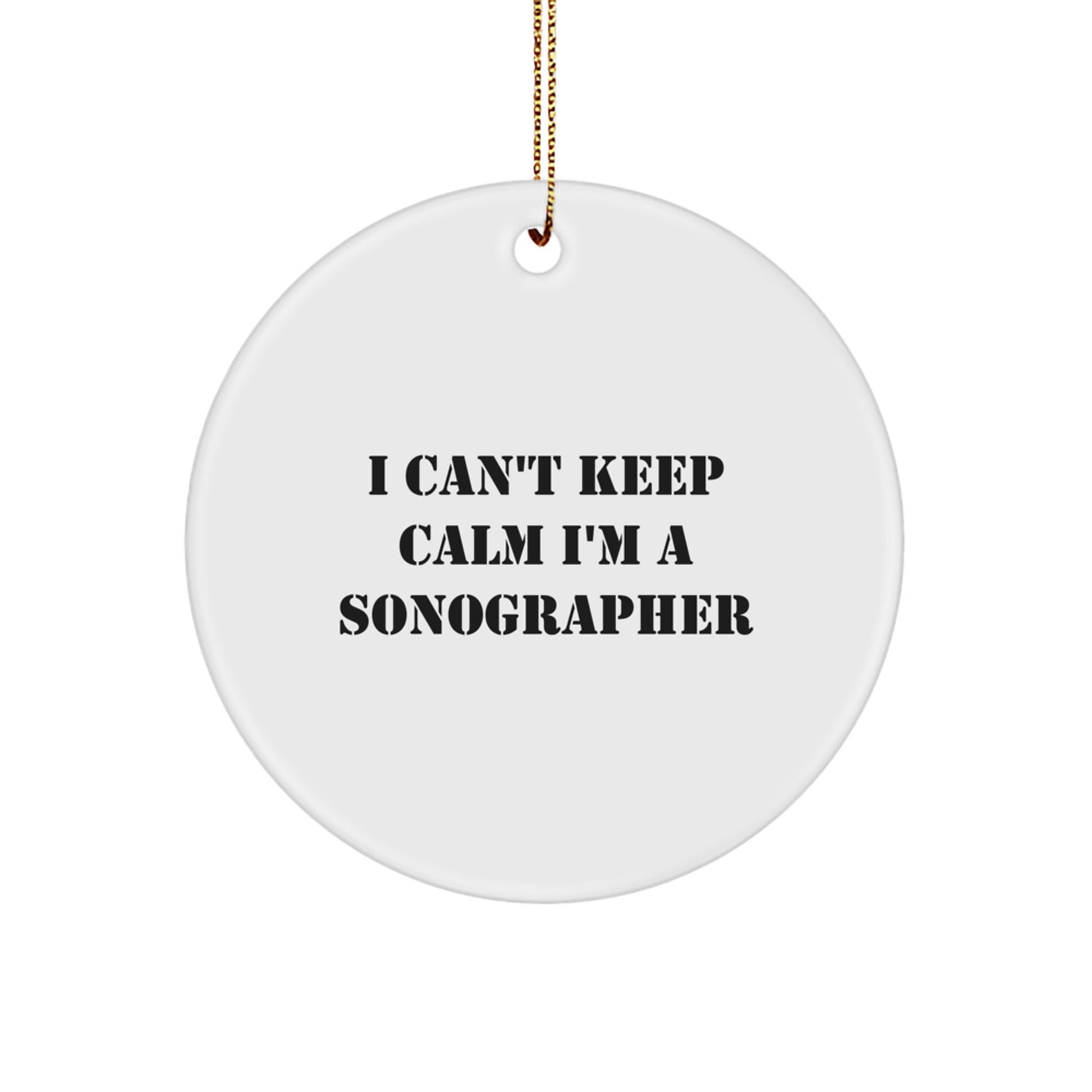 Funny Sonographer Gifts for Christmas, Unique Circle Ornaments for Sonographers, 'I Can't Keep Calm I'm A Sonographer' - Image 1