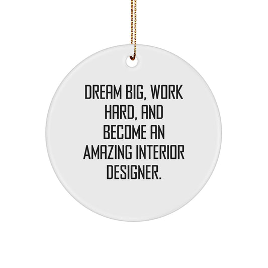 Funny Quote Interior Designer Gifts for Men Women Friends Christmas Unique Ornaments, Gifts from Family and Friends to Interior Designer, Dream Big Work Hard Circle Ornament with Gold Cord - Image 1