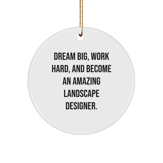 Inspirational Gifts from Men to Friends for Landscape Designers, Funny Circle Ornament, Dream Big Work Hard Quote, Christmas Unique Gifts - Image 1