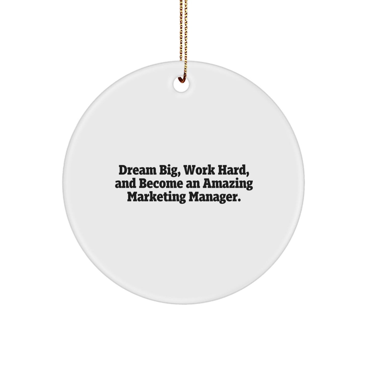 Gifts for Marketing Manager - Funny Inspirational Circle Ornament, Marketing Manager Gifts, Christmas Unique Decor - Image 1