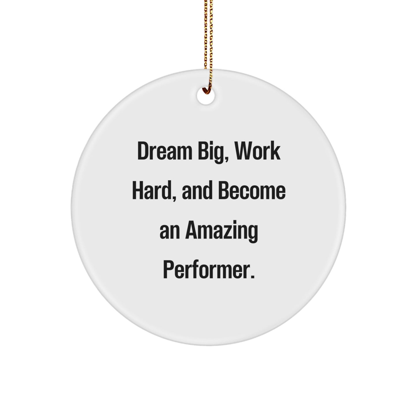 Dream Big Gifts for Performer Friends - Inspirational Circle Ornament, Christmas Unique Gifts from Family - Image 1