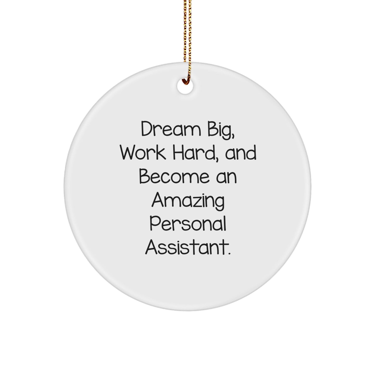 Gifts from Friends for Personal Assistants - Inspirational Quote Circle Ornament for Christmas - Image 1