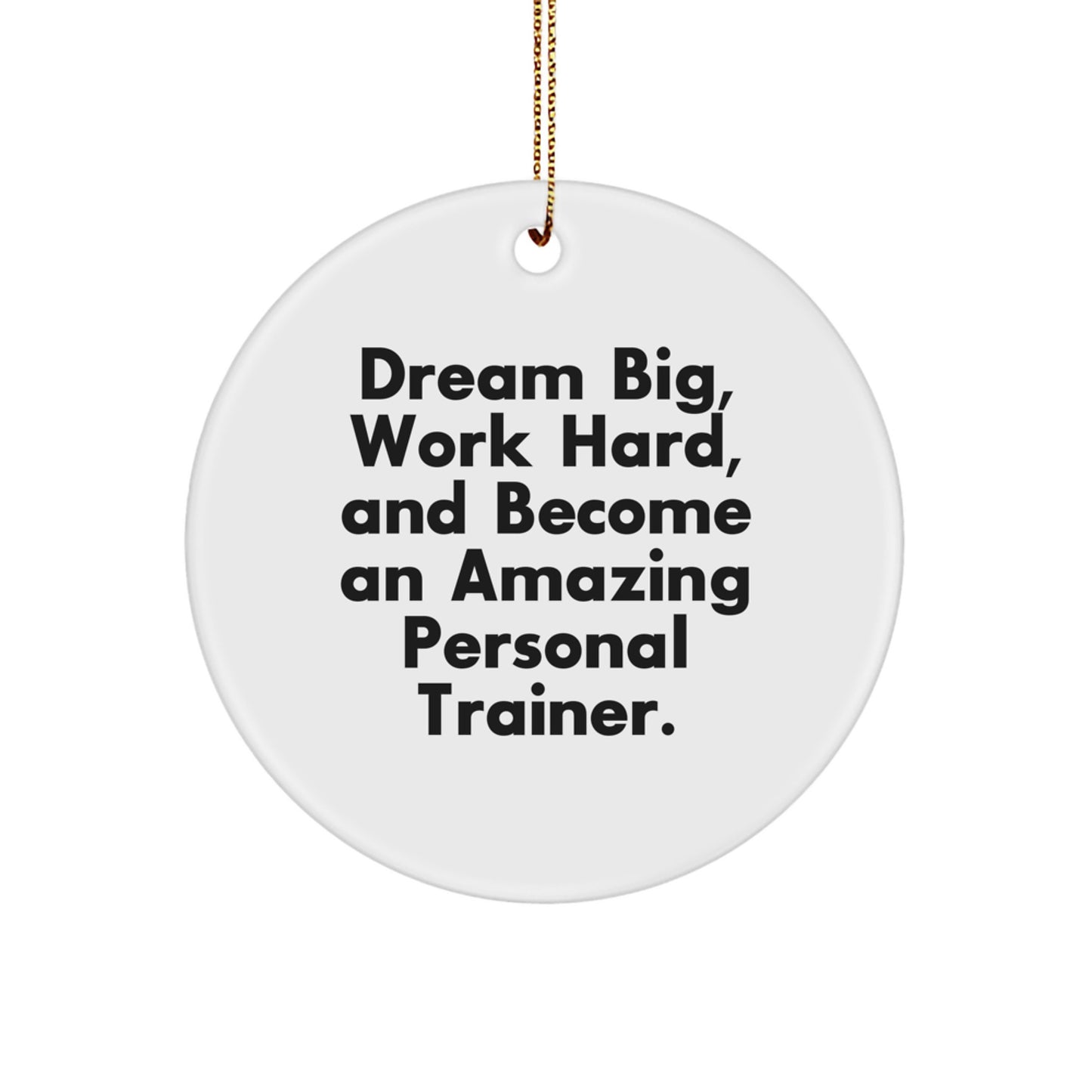 Funny Personal Trainer Gifts for Men from Friends - 'Dream Big' Circle Ornament for Christmas Unique Presents - Image 1