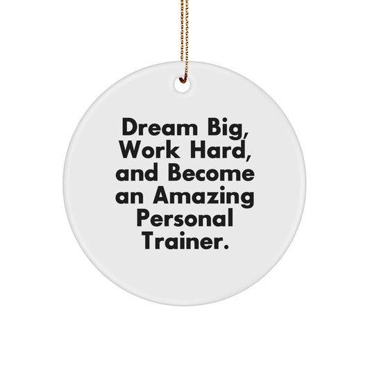 Funny Personal Trainer Gifts for Men from Friends - 'Dream Big' Circle Ornament for Christmas Unique Presents - Image 1