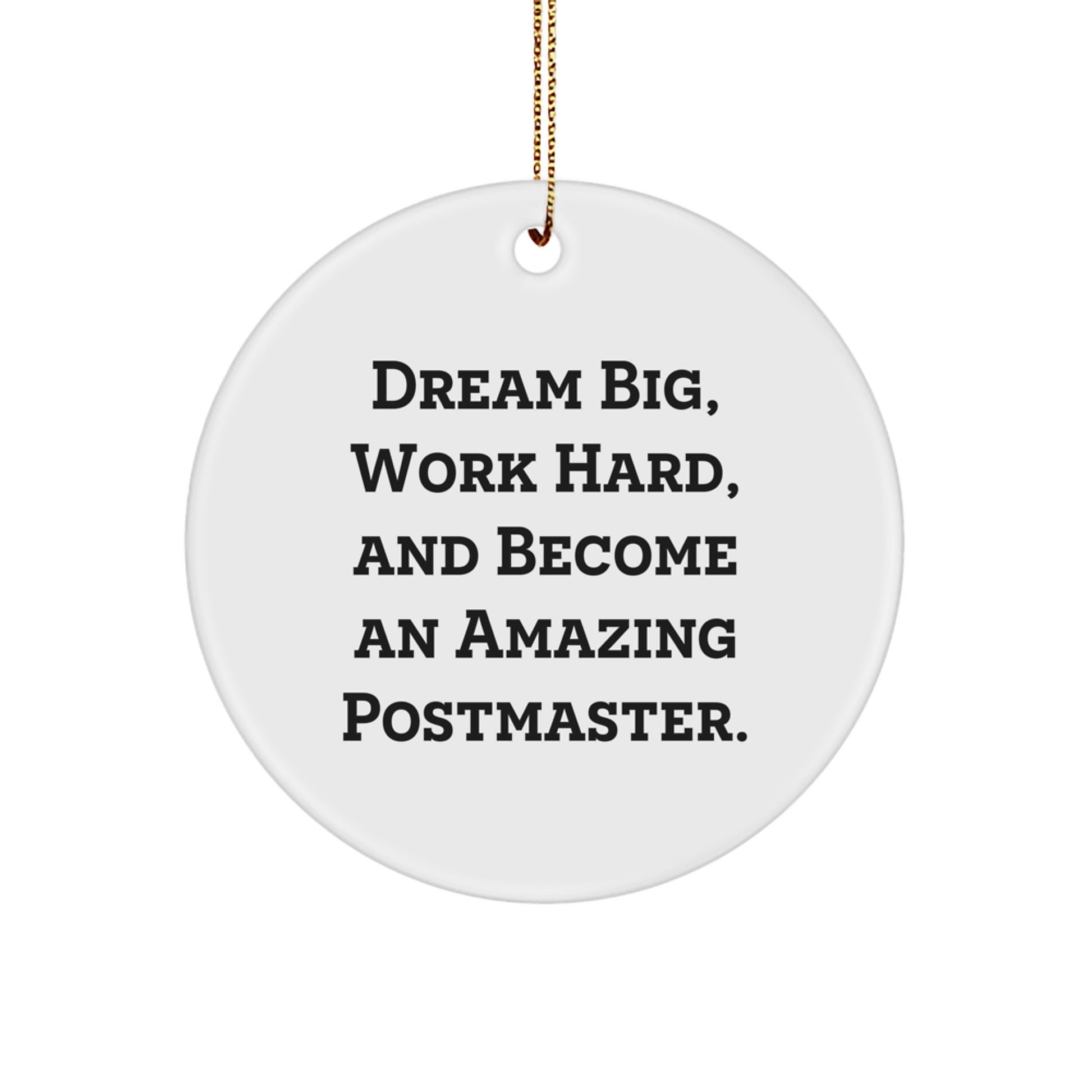 Funny Postmaster Gifts from Men to Friends - Dream Big Work Hard Circle Ornament for Christmas Unique Presents - Image 1