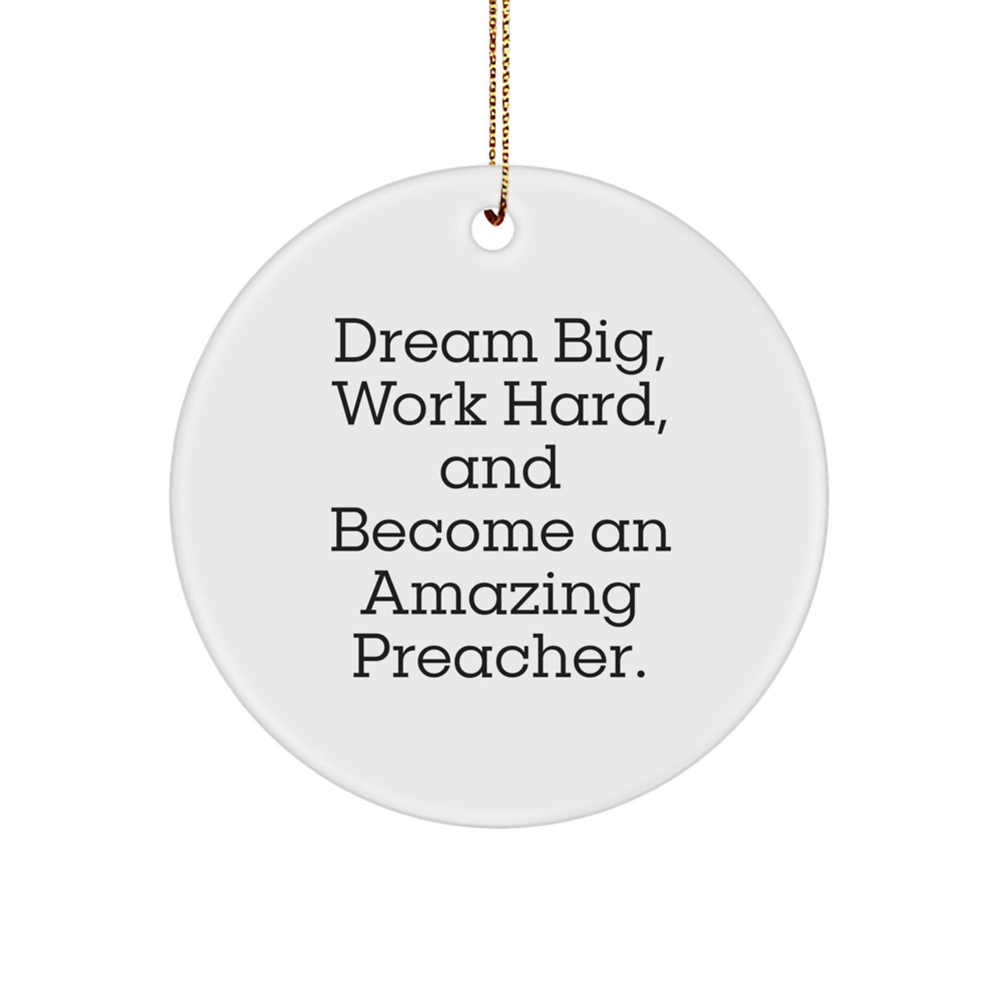 Inspirational Preacher Gifts from Family - Dream Big, Work Hard Circle Ornament for Christmas - Image 1