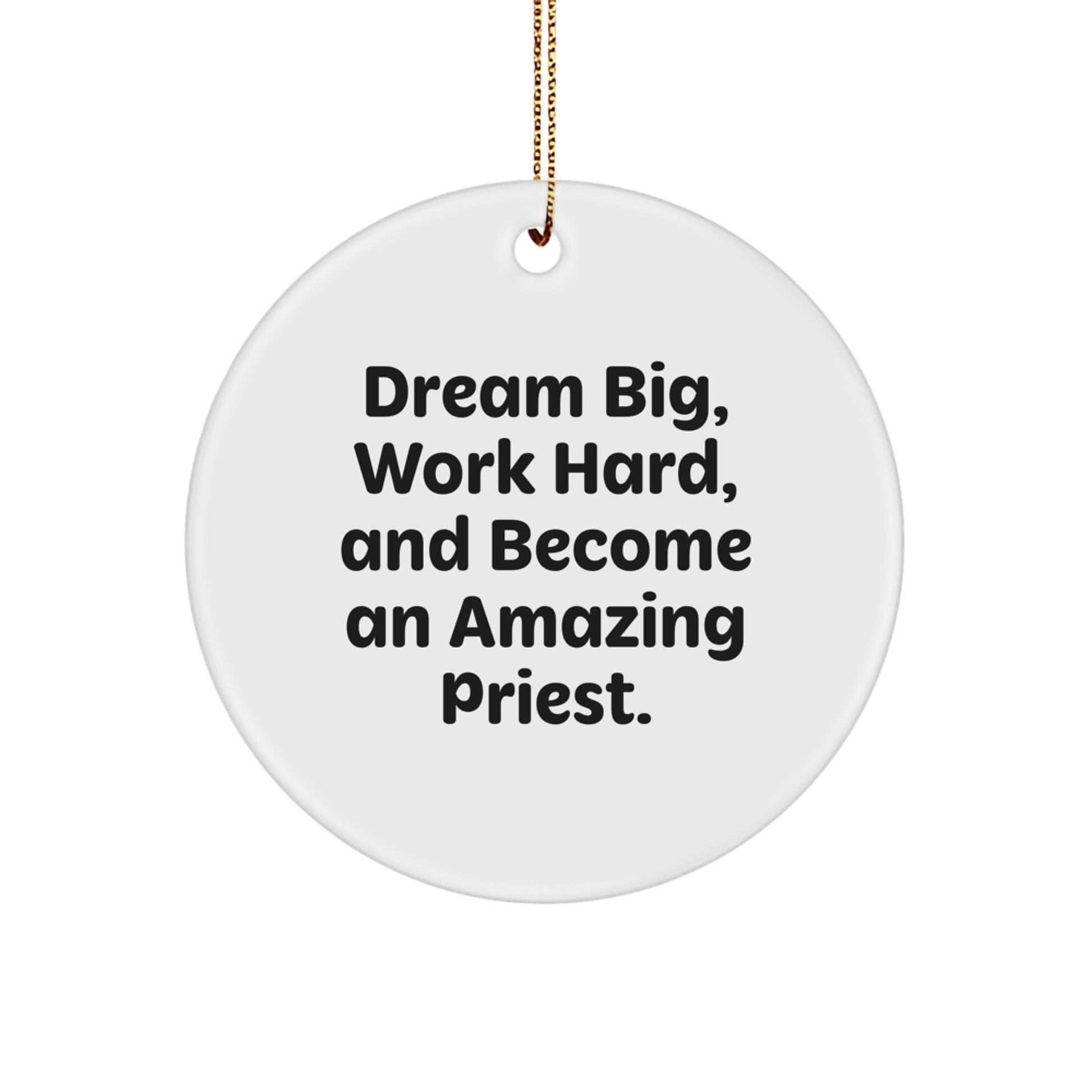 Funny Priest Gifts for Men, Dream Big, Work Hard, and Become an Amazing Priest, Circle Ornament for Christmas Unique Presents from Friends - Image 1