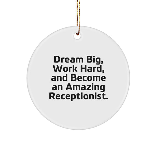 Funny Inspirational Receptionist Gifts from Friends for Christmas Circle Ornament - 'Dream Big, Work Hard' - Image 1