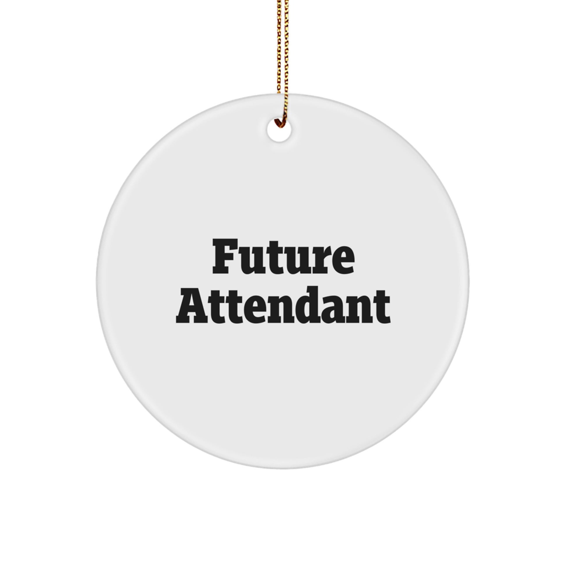 Funny Future Attendant Circle Ornament Gifts from Family to Friends - Christmas Unique Attendant Gifts - Image 1