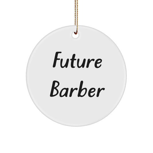 Funny Future Barber Christmas Circle Ornament, Gifts from Friends, Gifts for Future Barber, Unique Circle Ornament, White Circle Ornament, Inspirational Quote - Image 1