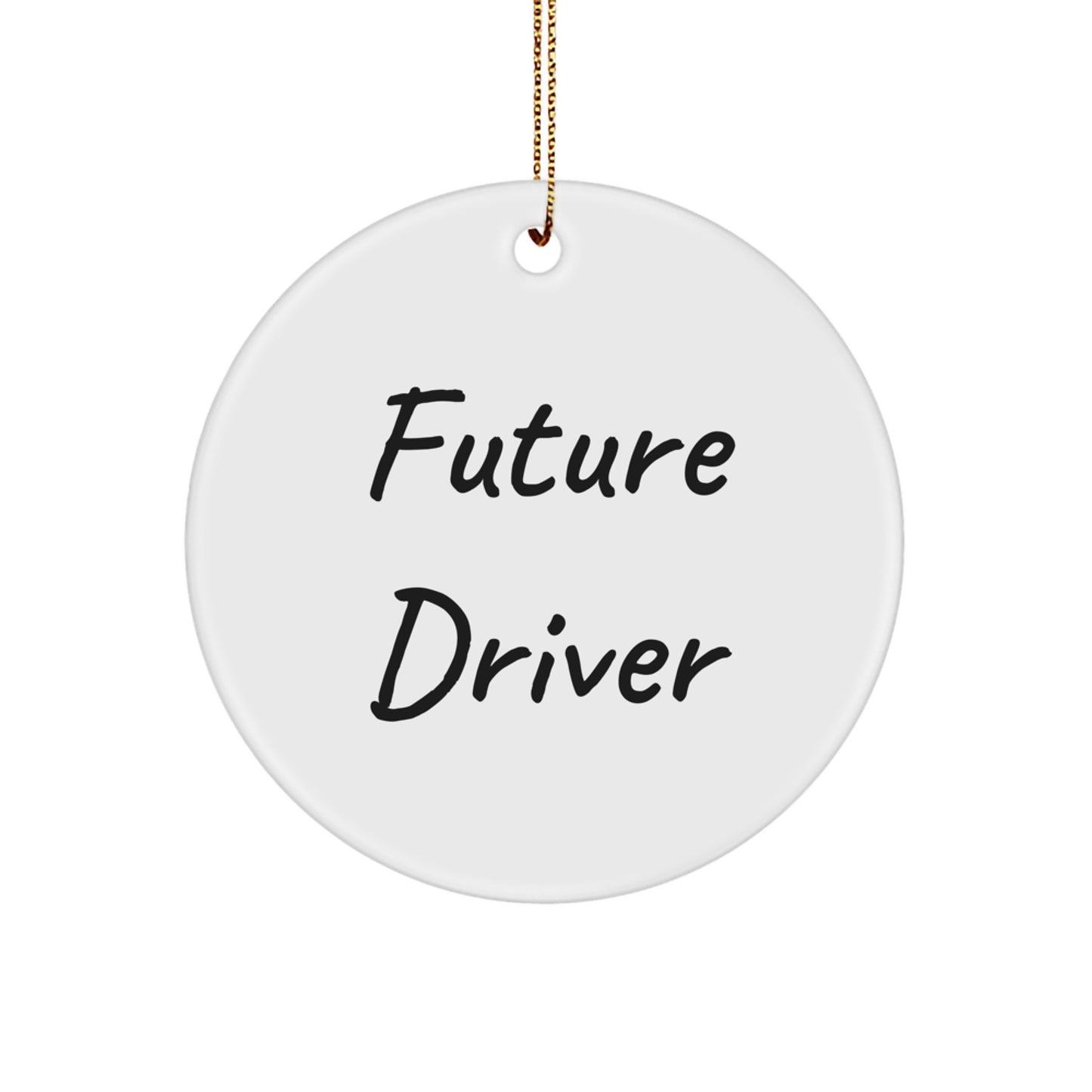 Funny Future Driver Circle Ornament, Gifts from Friends for Driver, Christmas Unique Gifts - Image 1