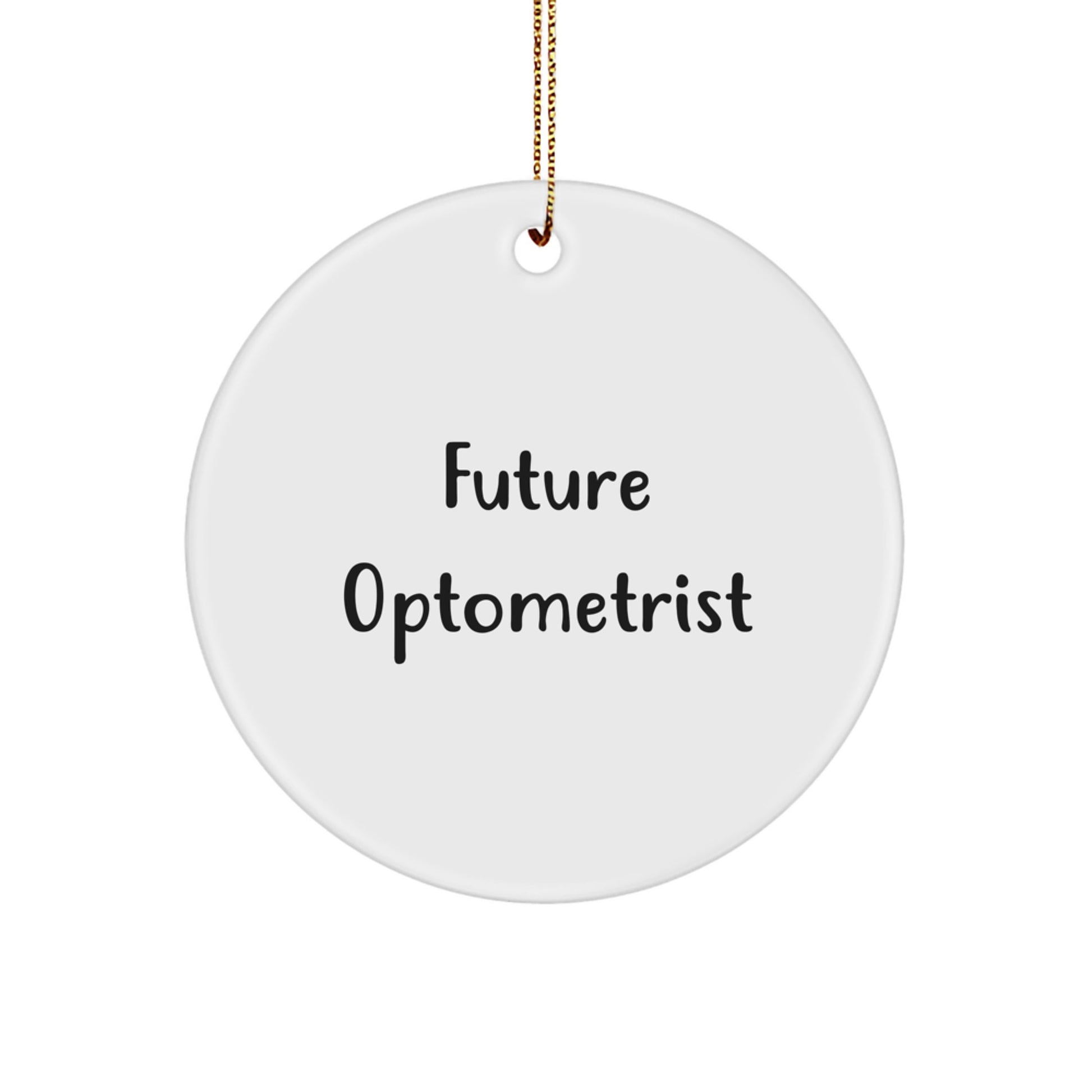 Funny Future Optometrist Christmas Circle Ornament Gifts from Friends, Inspirational Optometrist Unique Gifts, Optometrist Circle Decoration for Christmas - Image 1