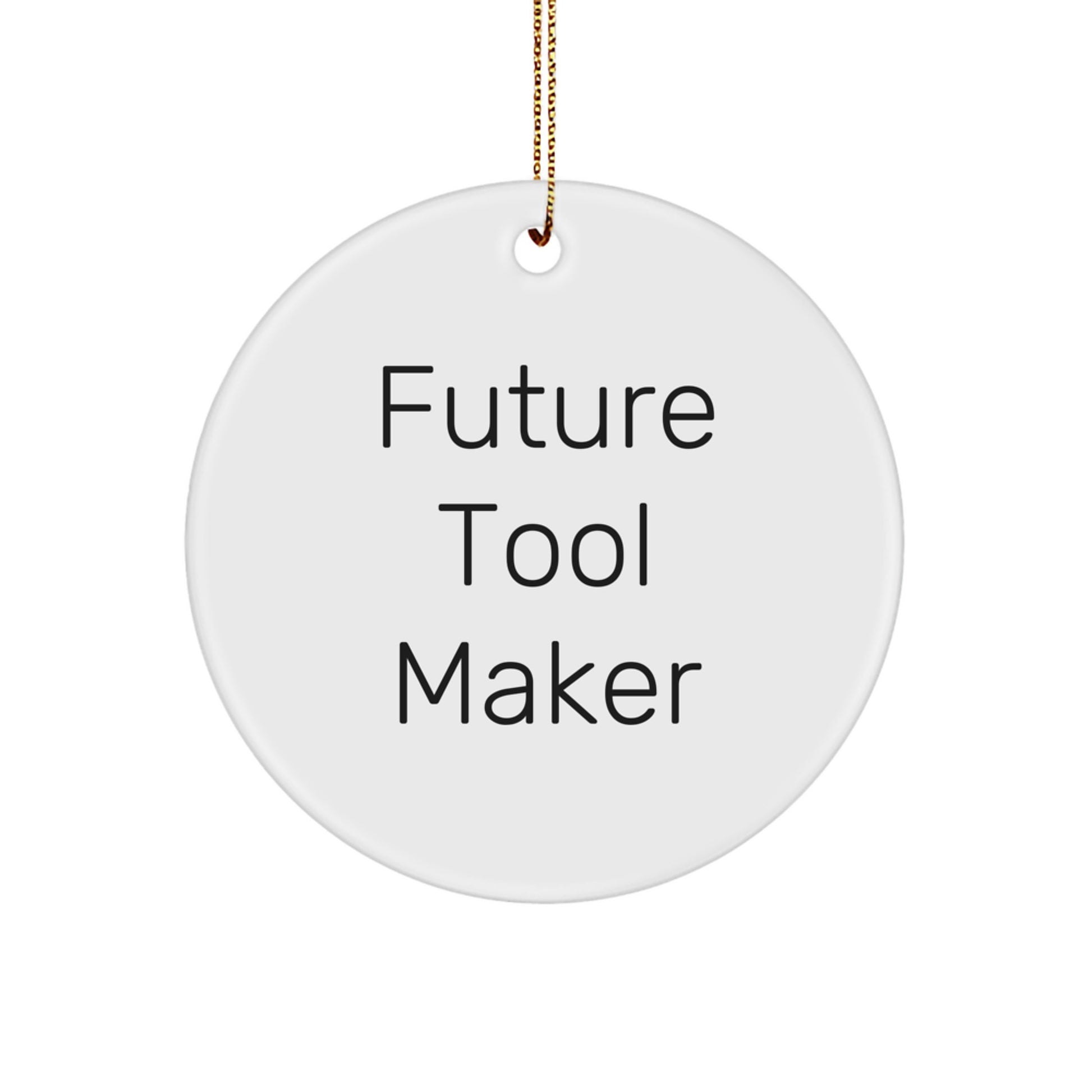 Funny Future Tool Maker Gifts from Men to Tool Makers for Christmas Unique Circle Ornaments - Image 1