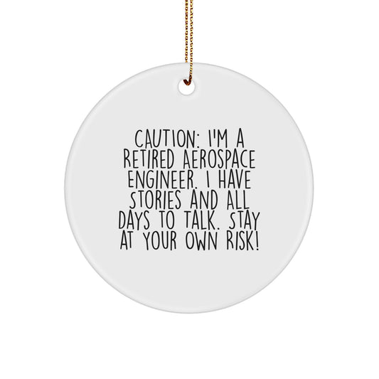 Aerospace Engineer Funny Circle Ornament, Caution: Retired Engineer, Gift for Him or Her, Christmas Unique Decor - Image 1