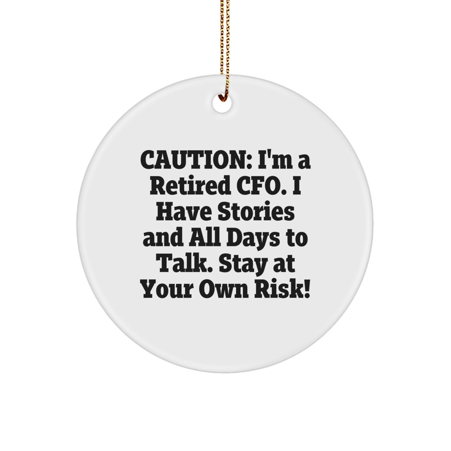 CFO Gifts from Friends - Funny 'I'm A Retired CFO' Circle Ornament, Christmas Unique Gifts for CFO, CFO Retirement Gift, CFO Appreciation Gift - Image 1