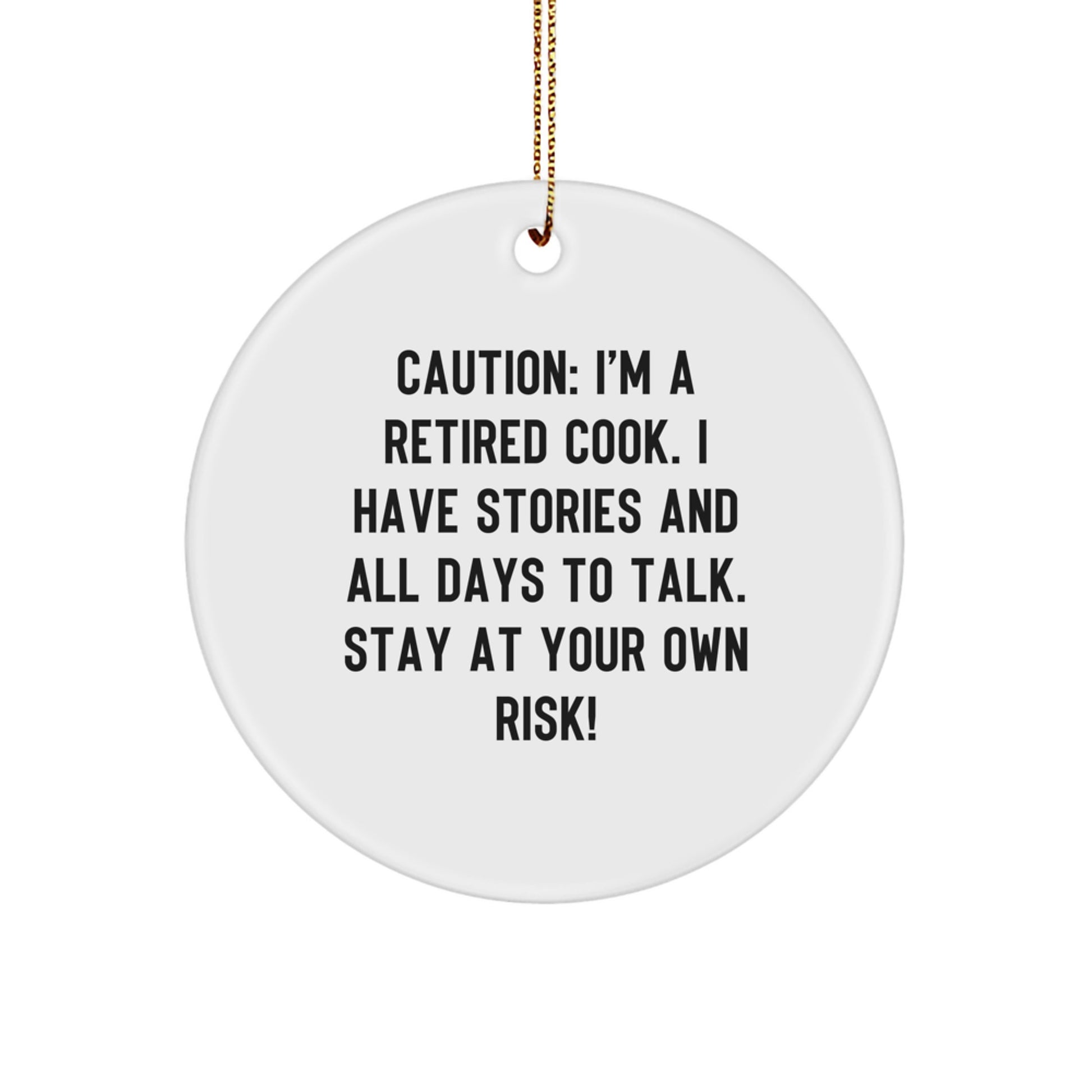 Funny Cook Gifts, 'Caution: I'm A Retired Cook', Circle Ornament for Cooks, Unique Christmas Unique Gifts from Men to Family - Image 1