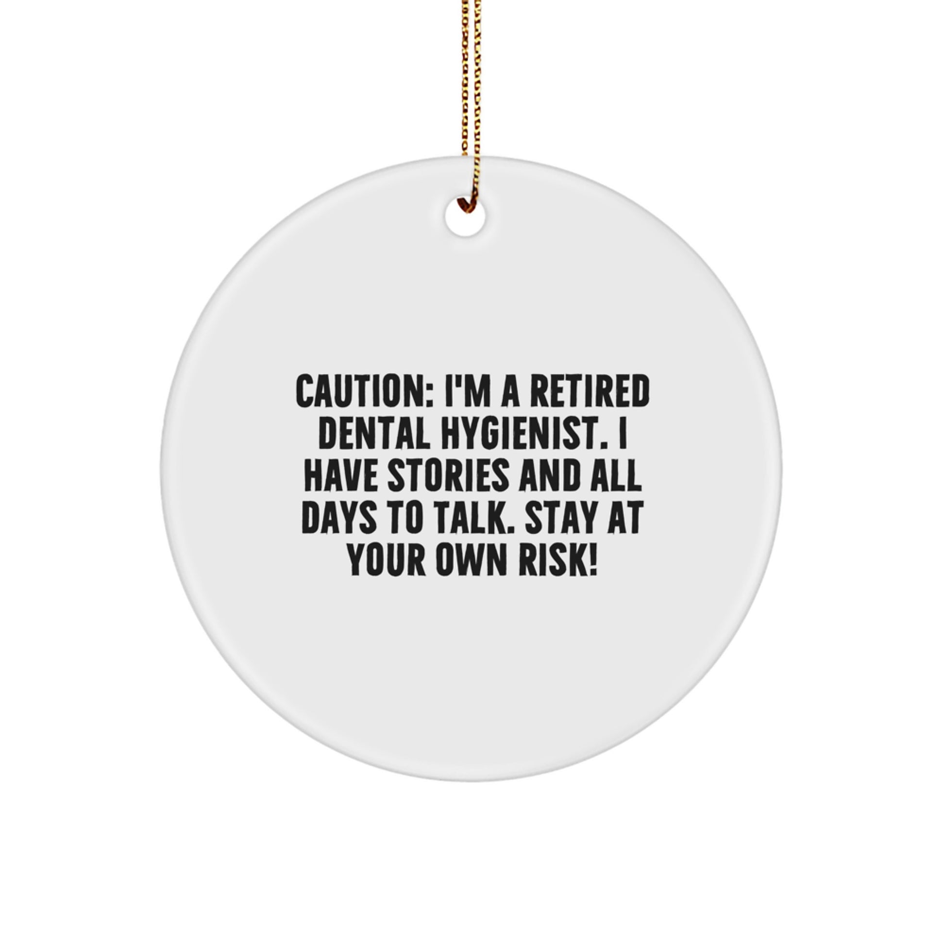 Funny Gift for Dental Hygienist Friends and Coworkers - Caution: Retired DH, Circle Ornament, Christmas Unique Keepsake - Image 1