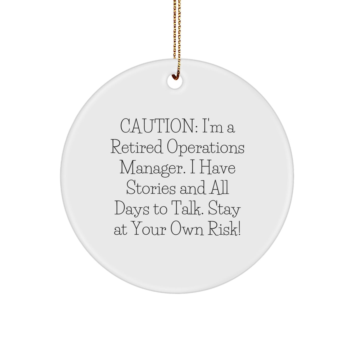 Funny Operations Manager Christmas Unique Gifts for Coworkers - Caution I'm A Retired Ops Manager MDF Circle Ornament with Gold Cord - Image 1