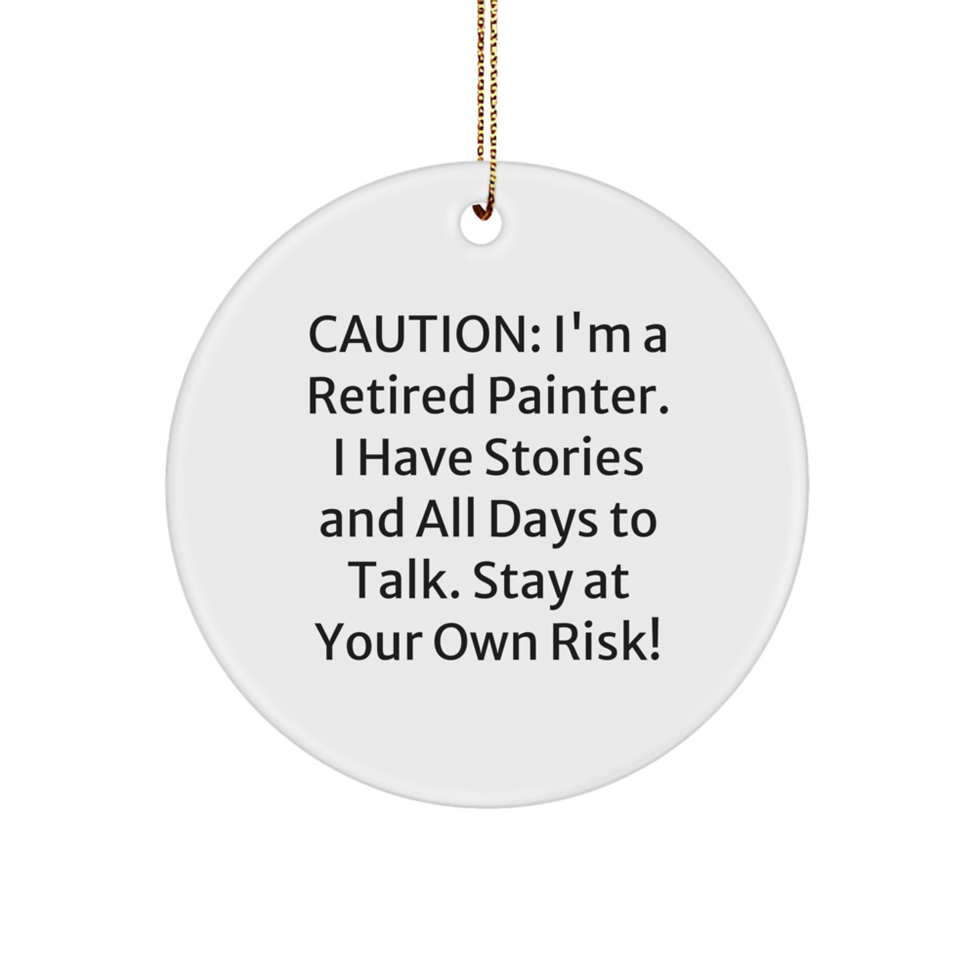 Funny Painter Christmas Circle Ornament Gifts from Friends - Stay At Your Own Risk! - Image 1