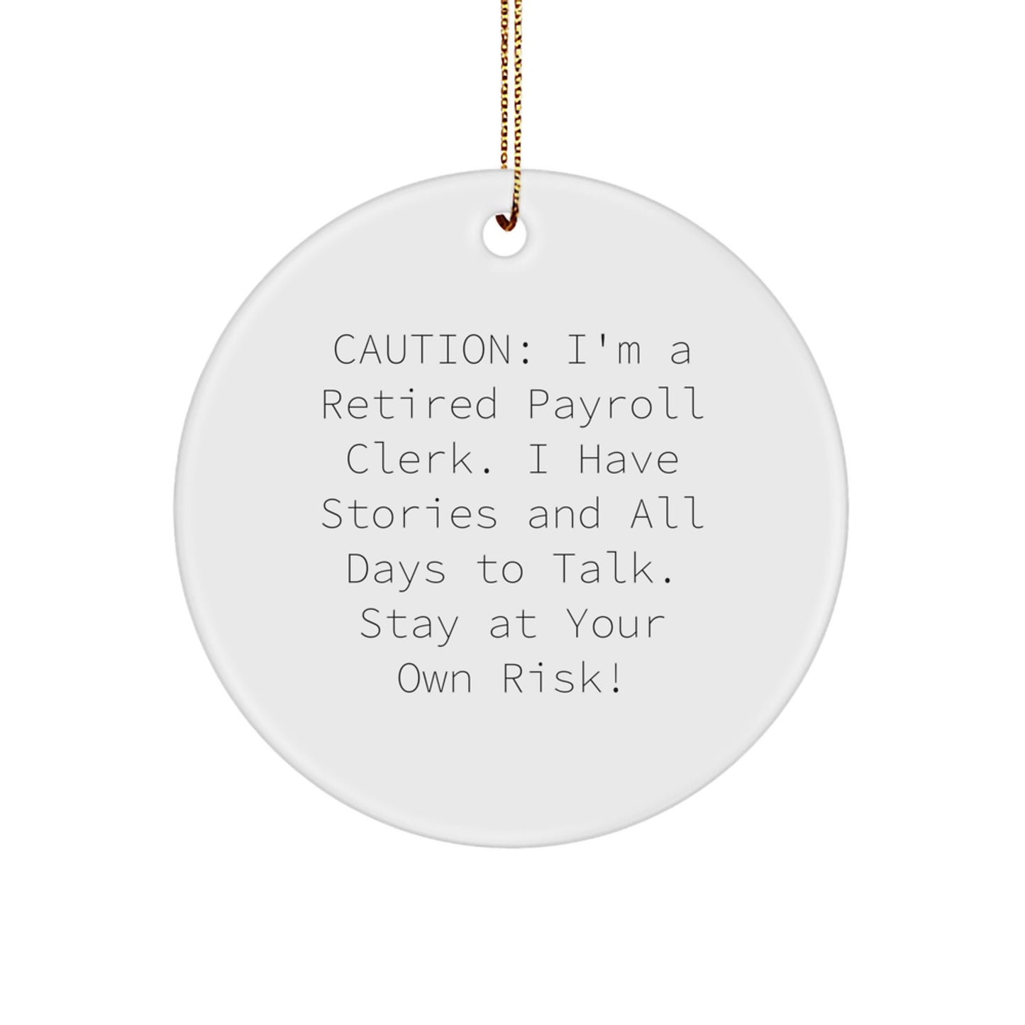 Payroll Clerk Christmas Circle Ornament Gifts from Friends and Family with a Funny Twist 'Stay At Your Own Risk!' - Perfect for Coworkers and Office Decor - Image 1