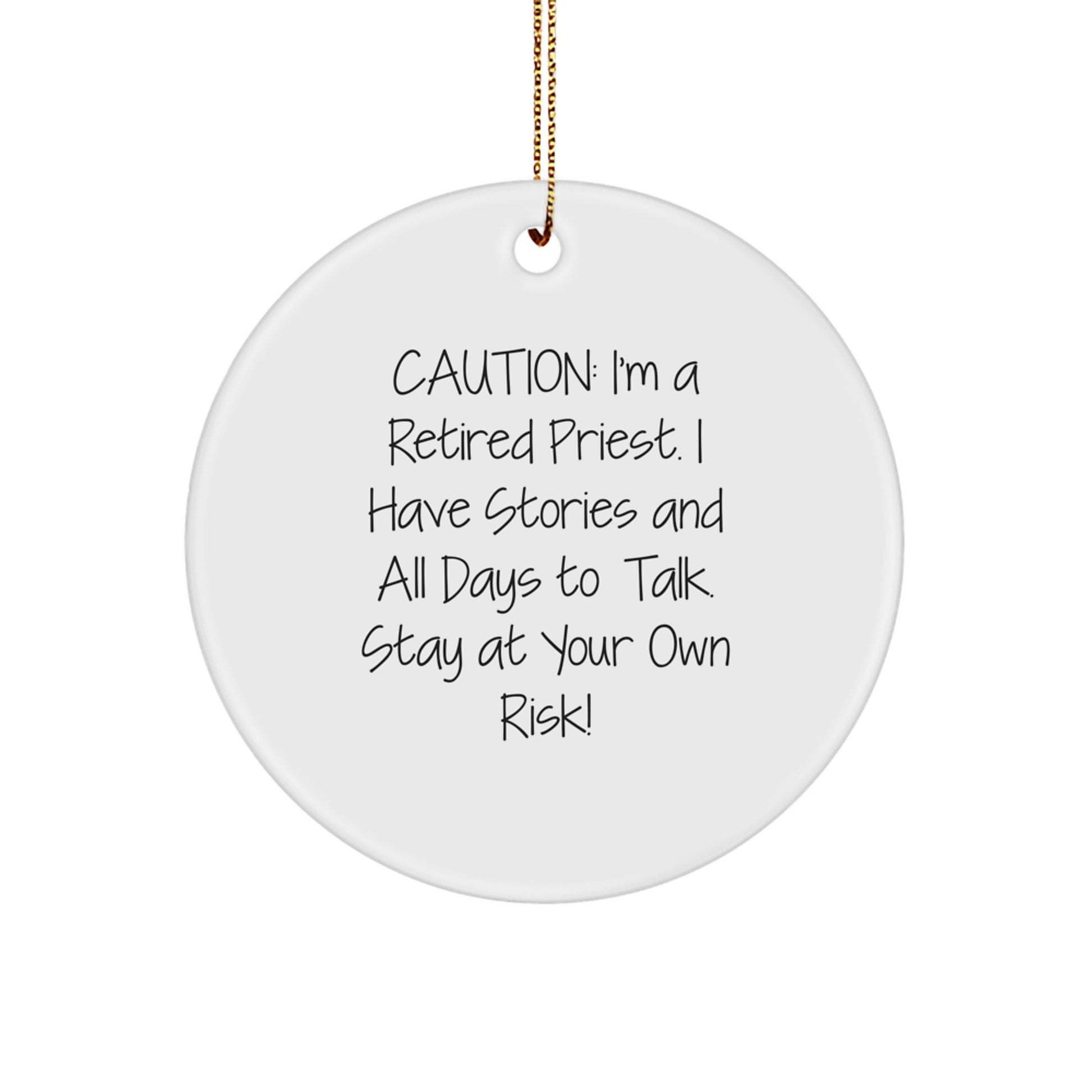 Funny Priest Gifts from Friends to Family - 'Caution: I'm A Retired Priest...' Circle Ornament for Christmas - Image 1