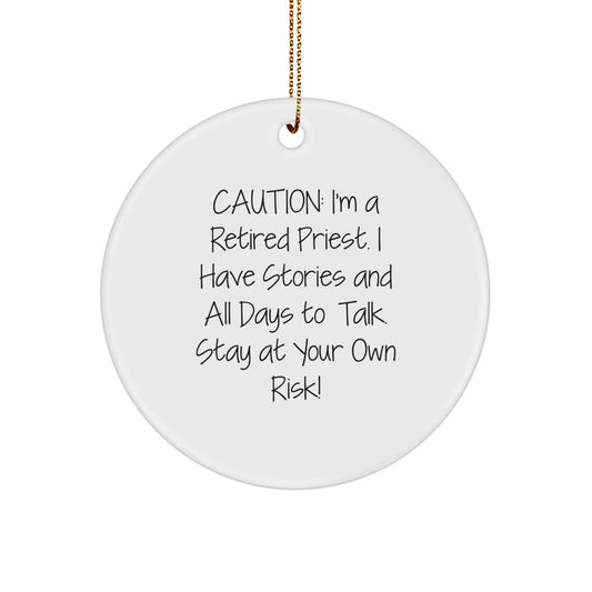 Funny Priest Gifts from Friends to Family - 'Caution: I'm A Retired Priest...' Circle Ornament for Christmas - Image 1