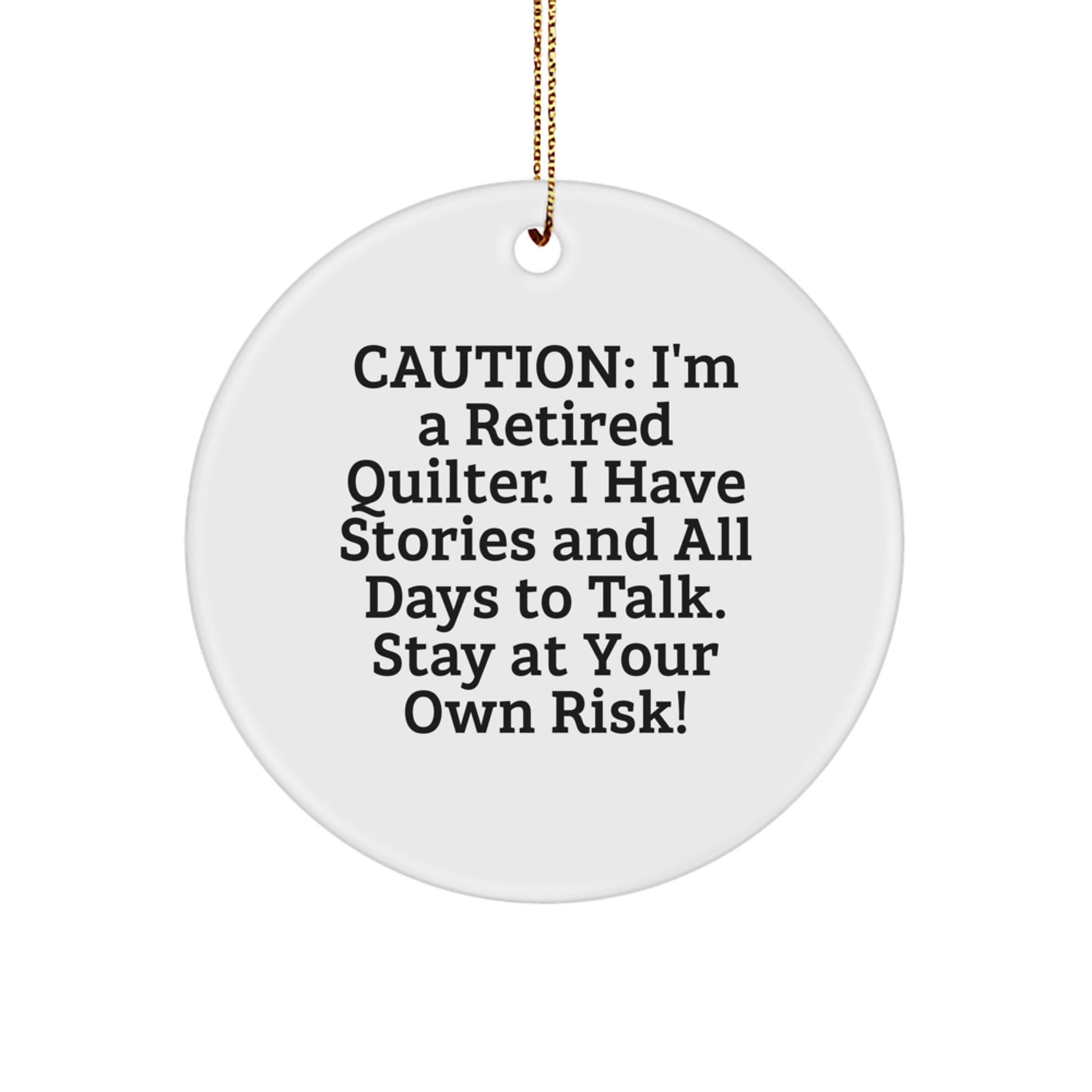 Quilter Gifts from Friends - A Funny Quote Circle Ornament for Quilter, Quilter Christmas Unique Gifts - Image 1