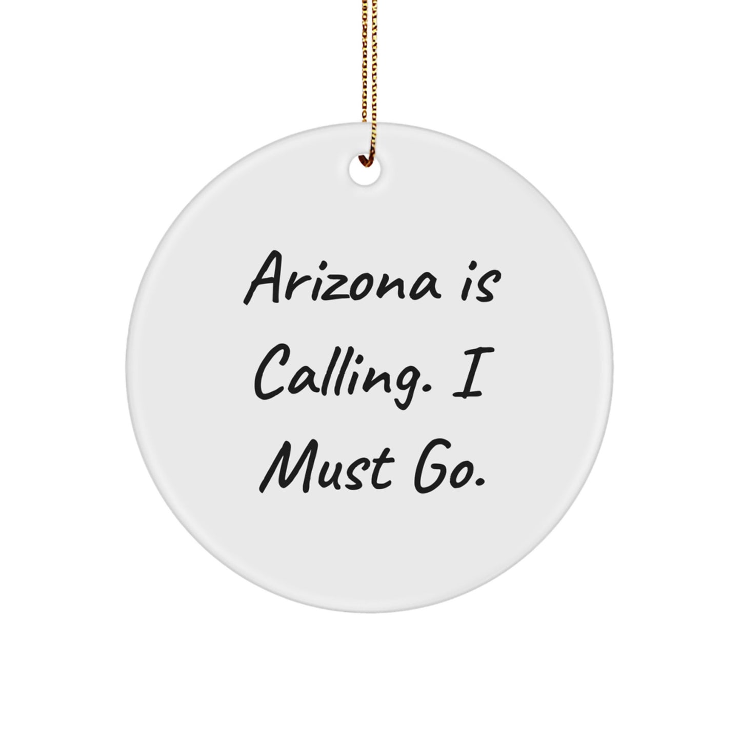 Arizona Gifts from Friends and Family, Inspirational Circle Ornament Quote 'Arizona Is Calling', White, Perfect for Christmas Unique Gifts - Image 1