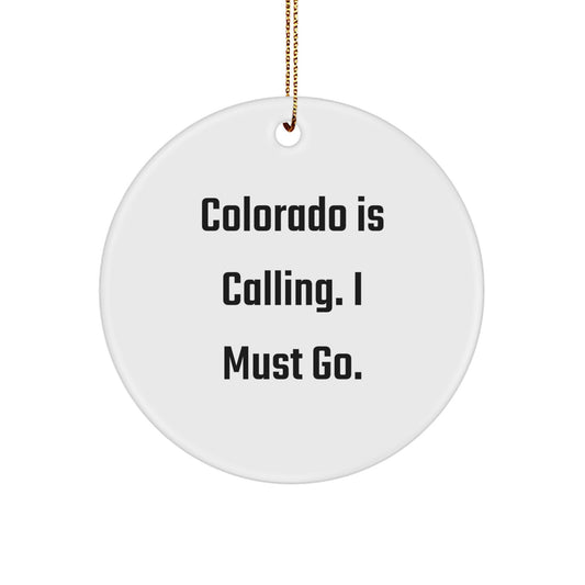 Funny Colorado Gifts - Colorado Is Calling Inspirational Quote Circle Ornament Gifts from Friends, Humorous Colorado Christmas Unique Gifts for Women - Image 1