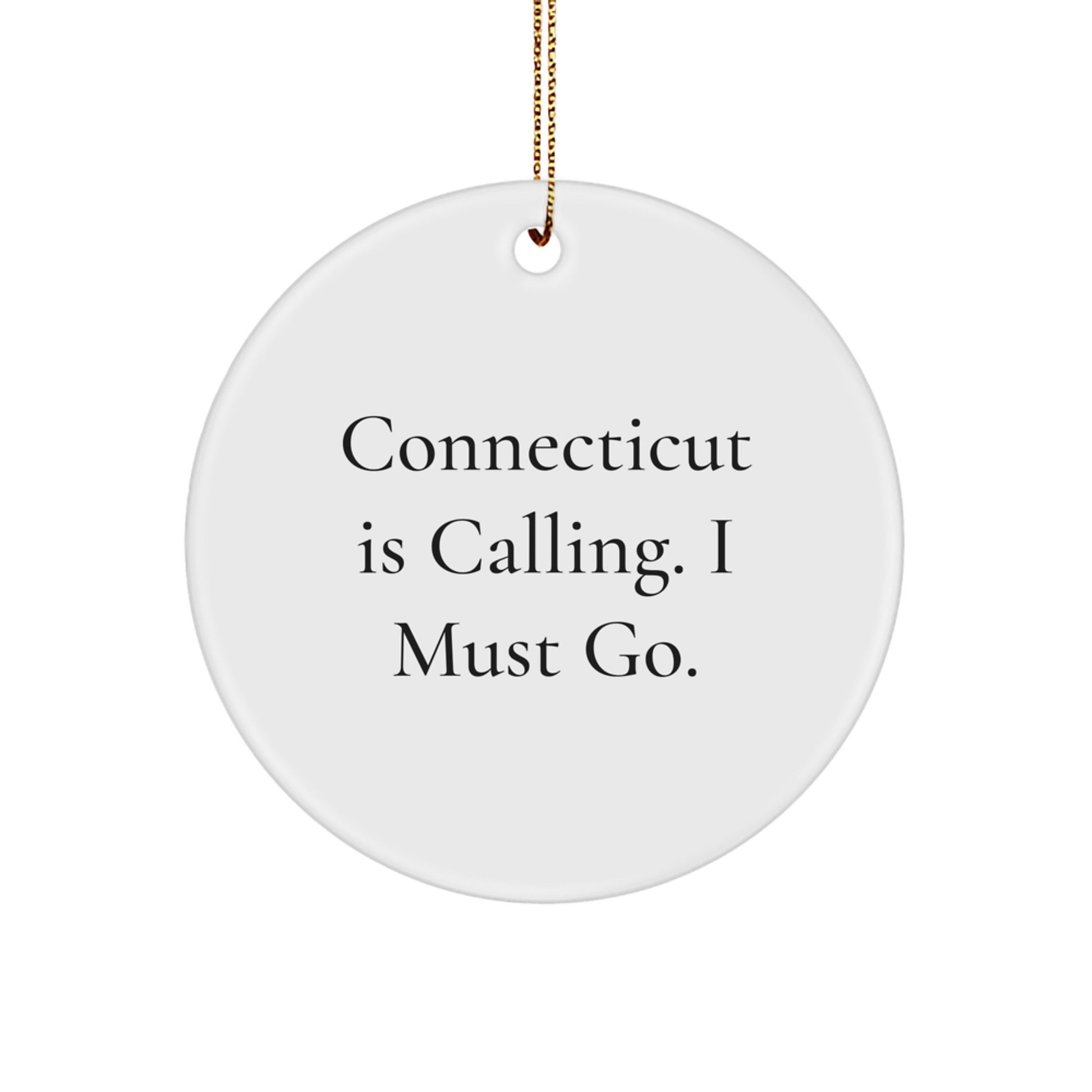Funny Connecticut Circle Ornament Gifts from Friends and Family - Connecticut Is Calling Gifts for Men and Women - Image 1