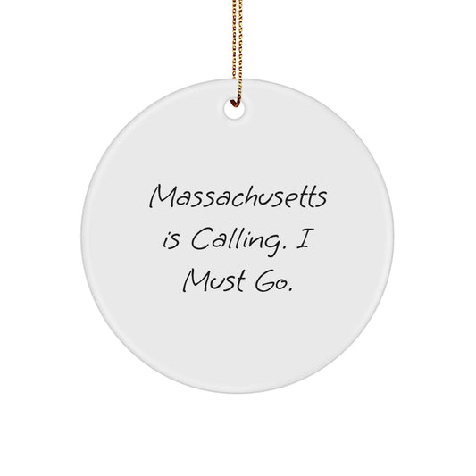 Massachusetts Calling Gifts for Men and Women, Funny Christmas Circle Ornament, 'Massachusetts Is Calling. I Must Go.' - Image 1