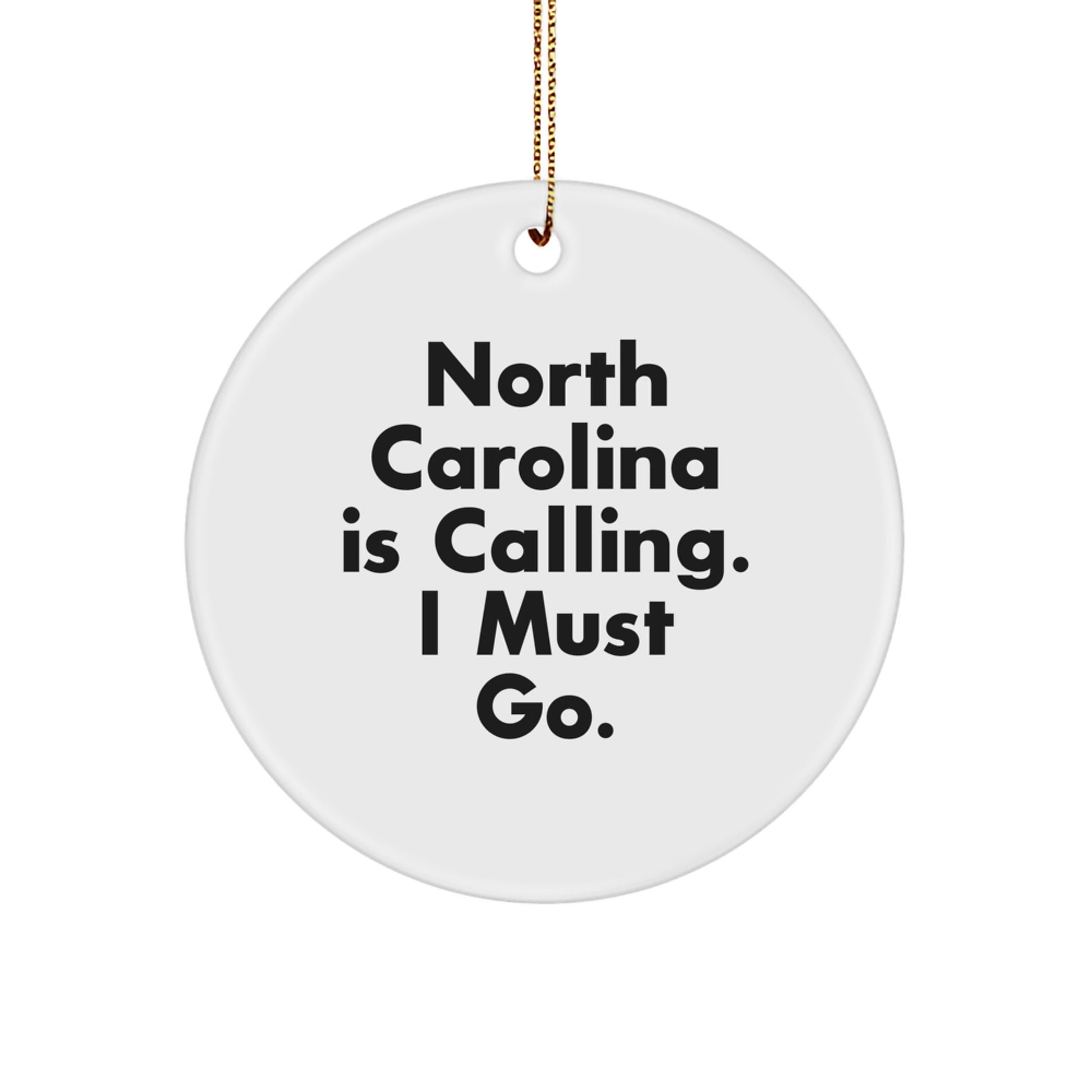 North Carolina Calling Circle Ornament, Gifts from Friends for North Carolina, Funny Quote, Christmas Unique Gifts - Image 1