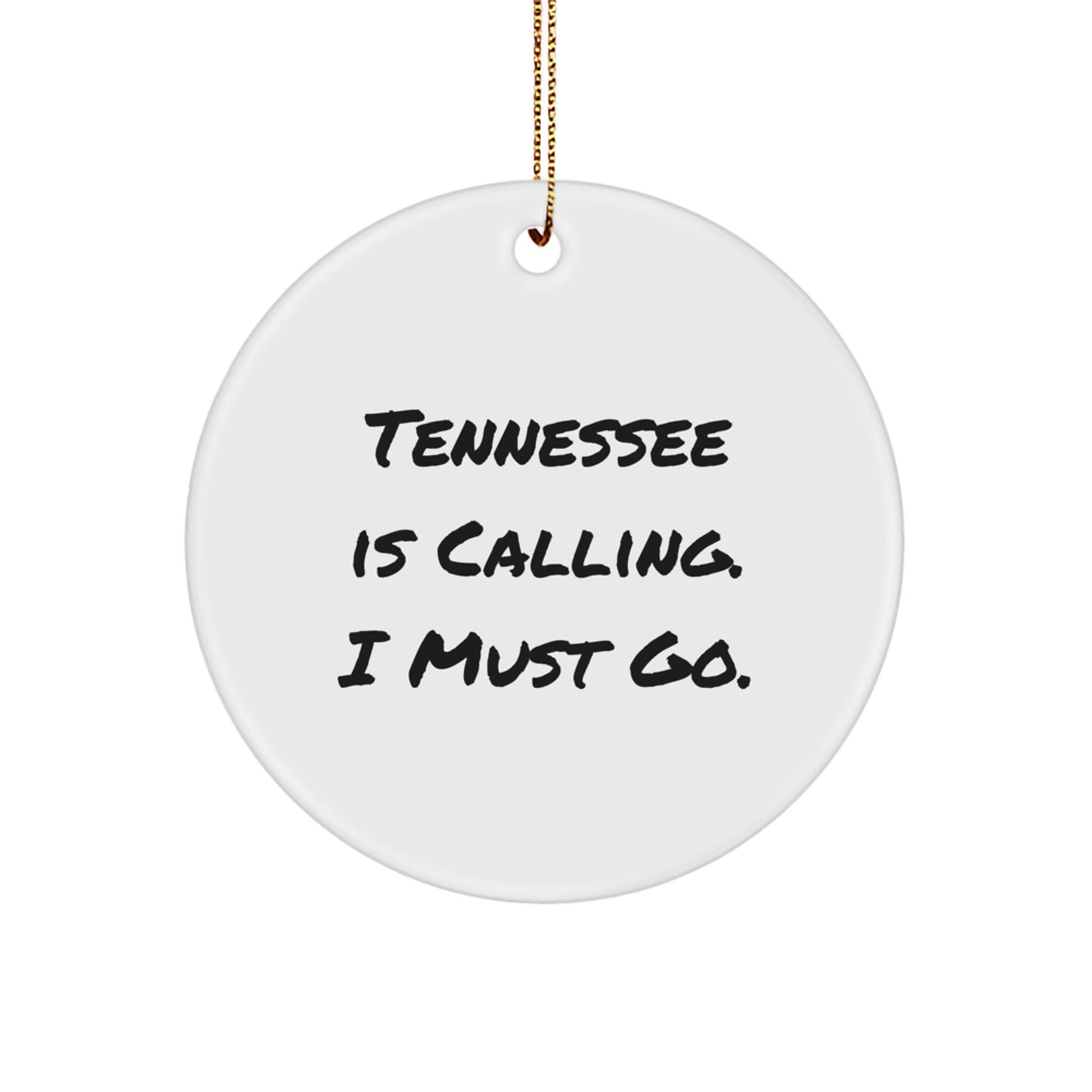 Tennessee Circle Ornament, Funny Quote 'Tennessee Is Calling. I Must Go.' Gifts for Friends, Family, Coworkers, Christmas Unique Gifts from - Image 1