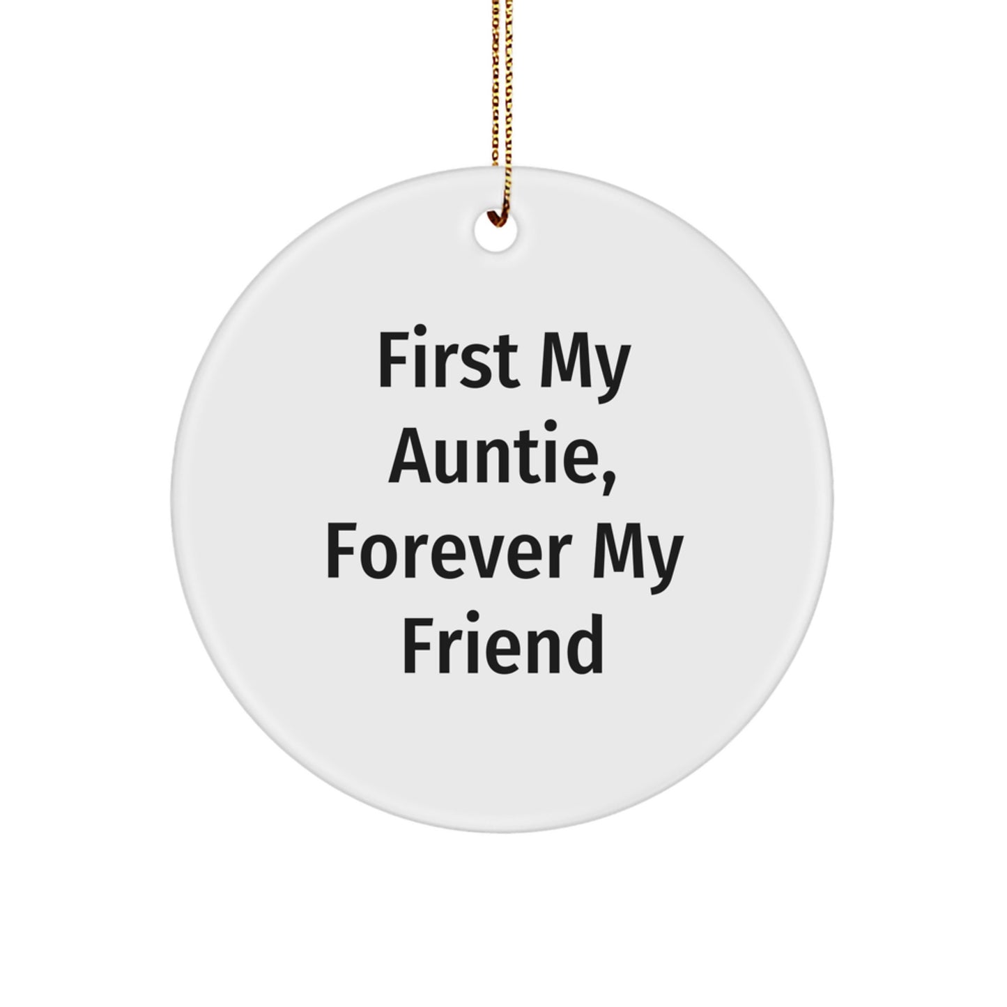 Auntie's Thoughtful Gift, First My Auntie, Forever My Friend - Circle Ornament for Christmas Unique Gifts from Family - Image 1