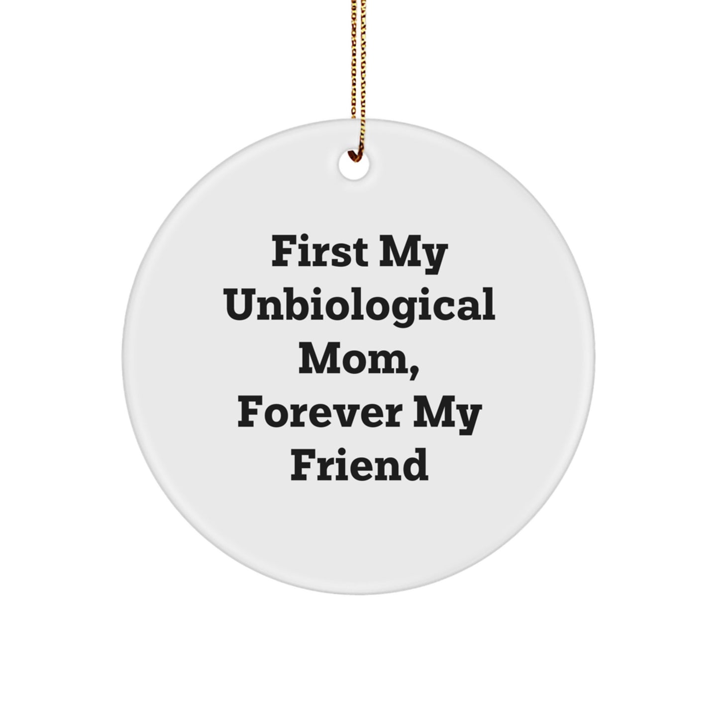 Unbiological Mom Gifts, Funny Quote Circle Ornament, Gifts from Family for Unbiological Mom, Christmas Unique Gifts - Image 1