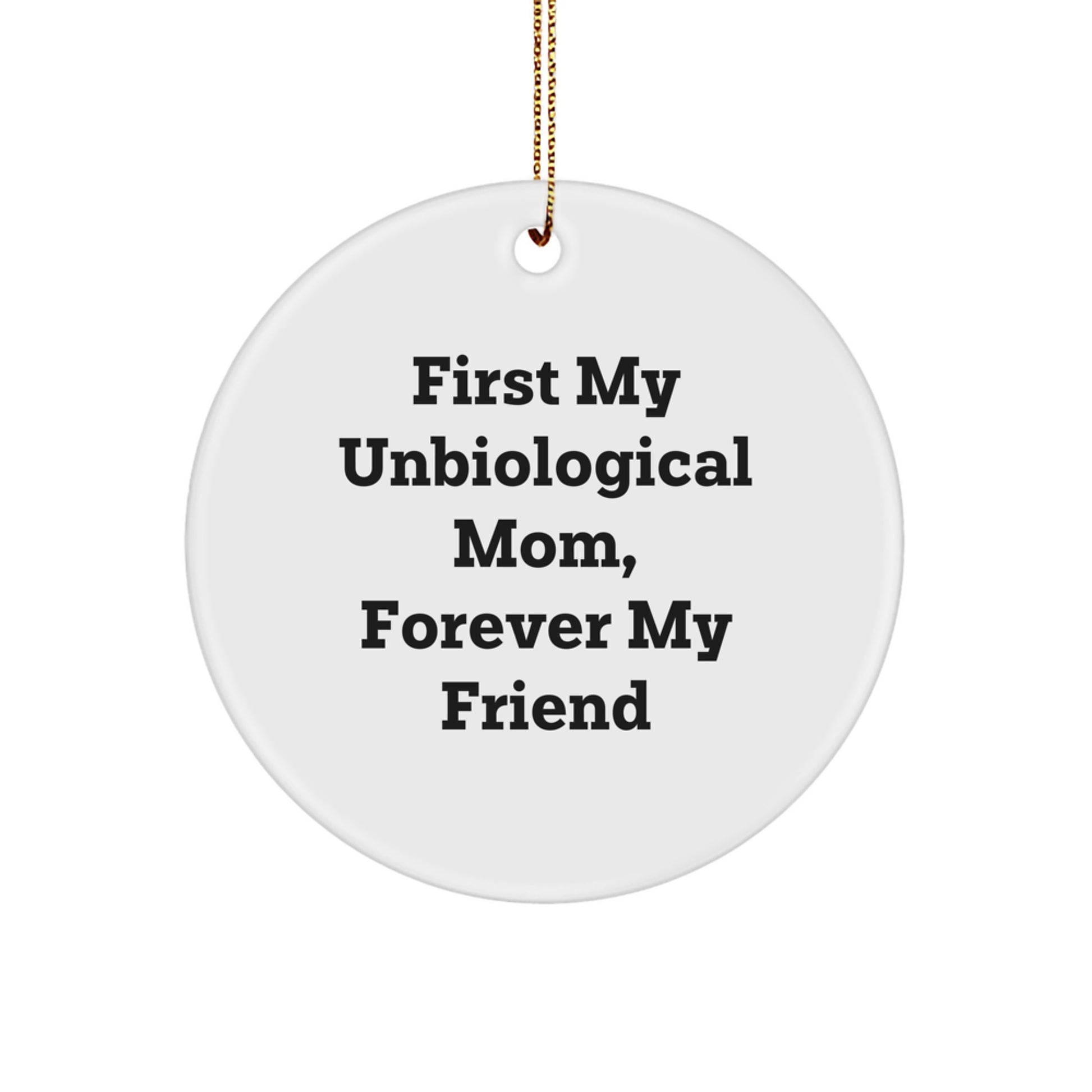 Unbiological Mom Gifts, Funny Quote Circle Ornament, Gifts from Family for Unbiological Mom, Christmas Unique Gifts - Image 1