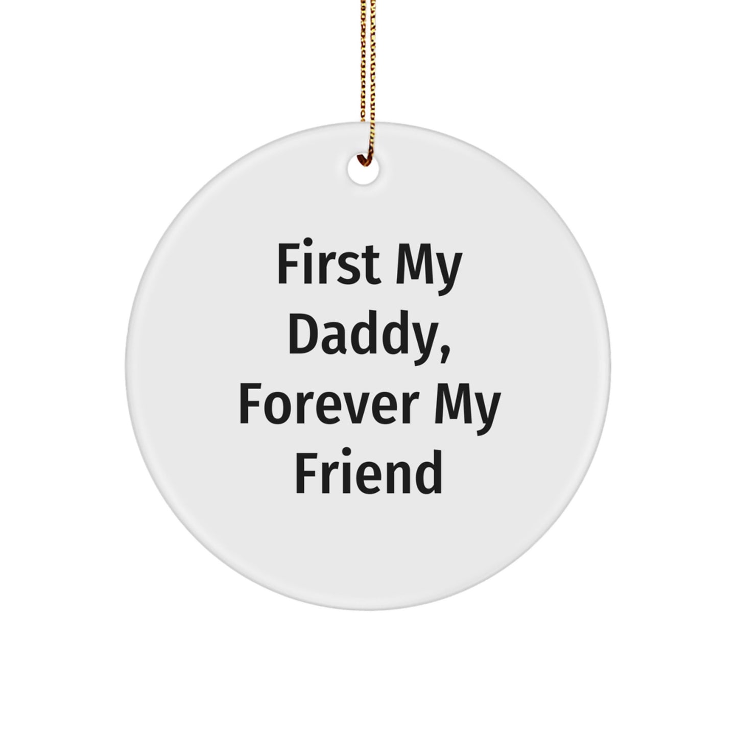 Daddy's Proud, Forever in My Heart, Circle Ornament Gifts from Family for Men, Funny Quote on Christmas - Image 1