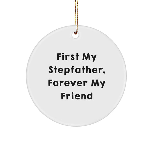 Stepfather Gifts, First My Stepfather, Forever My Friend, Circle Ornament, Christmas Unique Presents from Family - Image 1