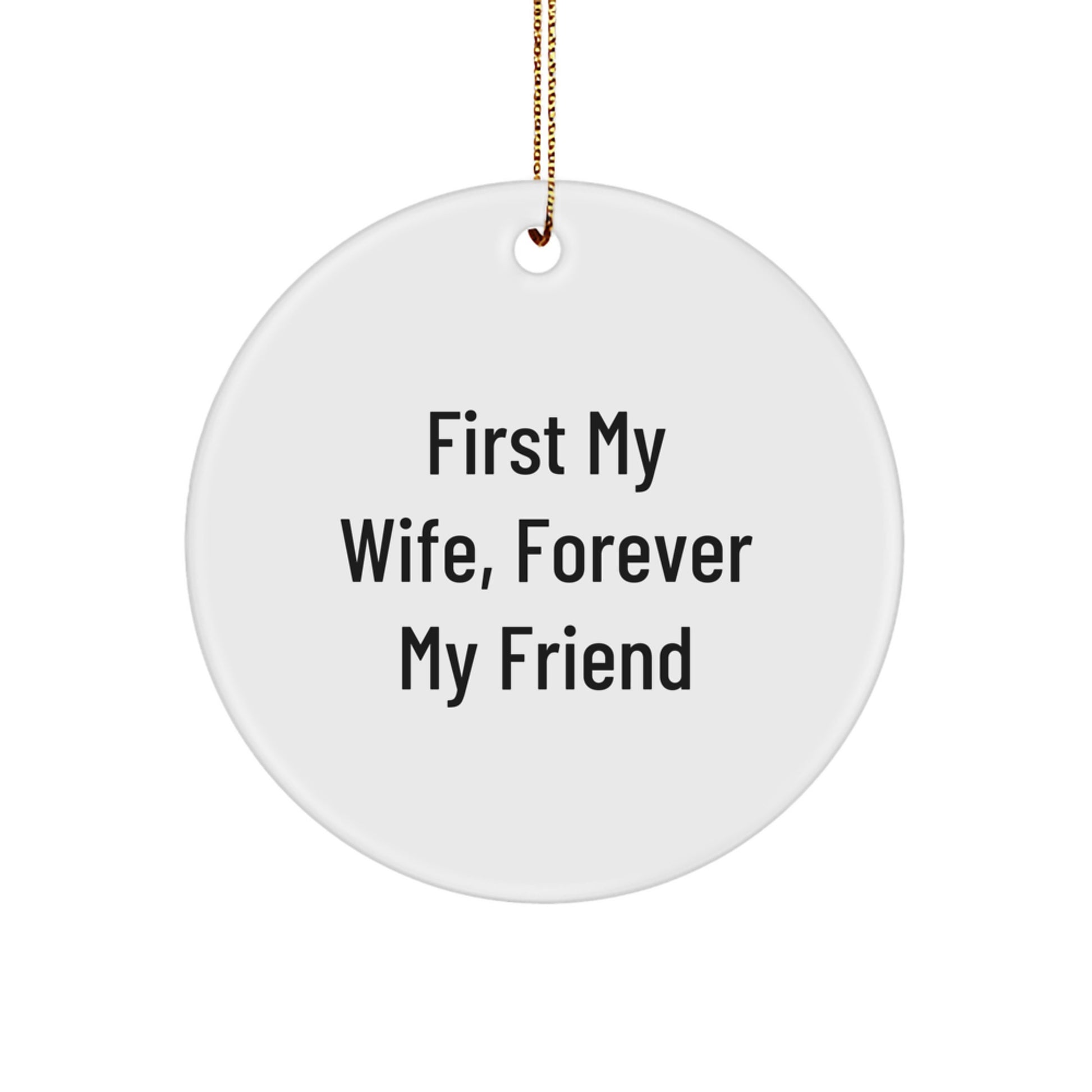 Wife Circle Ornament Gifts from Men - First My Wife, Forever My Friend - Christmas Unique Gifts for Her - Image 1
